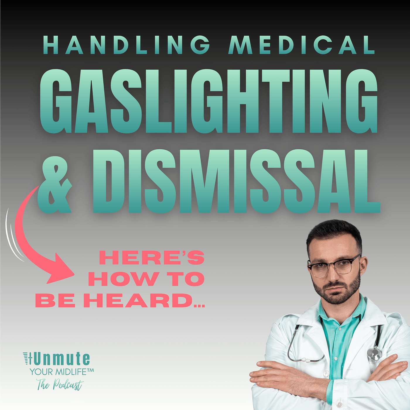 E4: Why Don’t Doctors Take Women in Menopause Seriously? (Gaslighting, Dismissal & What To Do About It) episode artwork
