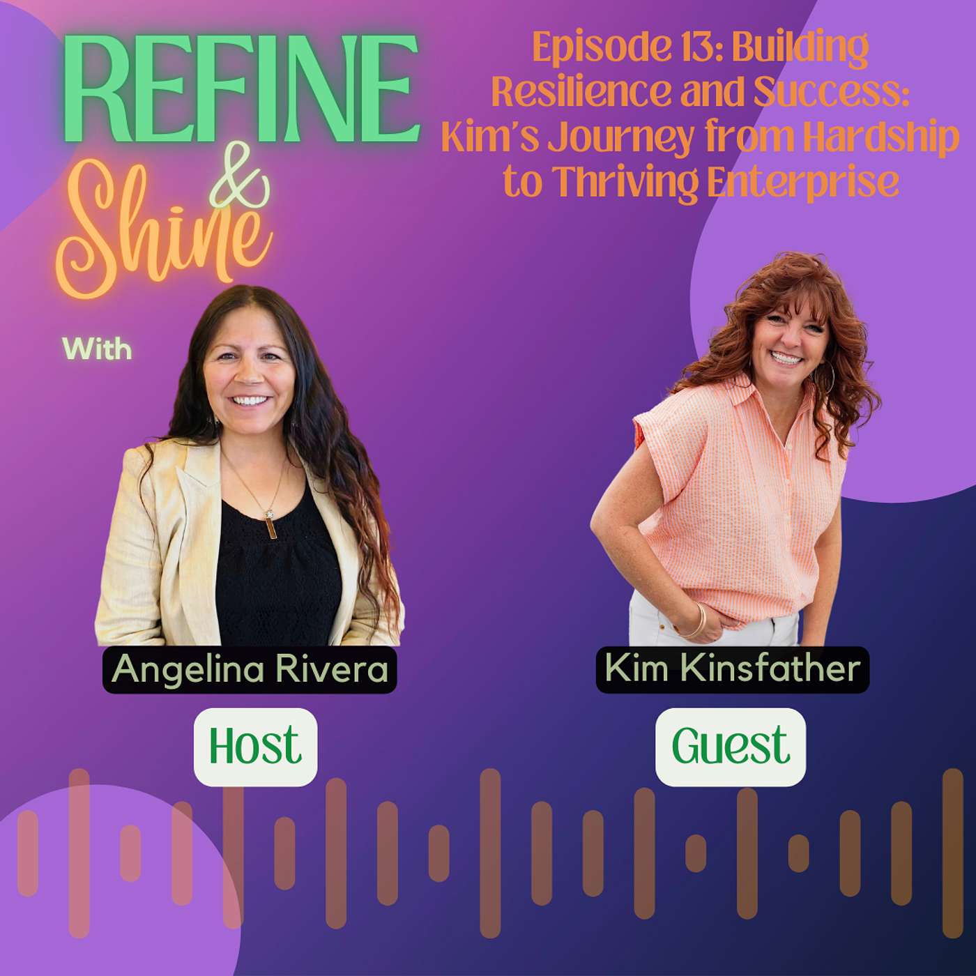 Refine and Shine with Angelina Rivera - Building Resilience and Success: Kim's Journey from Hardship to Thriving Enterprise