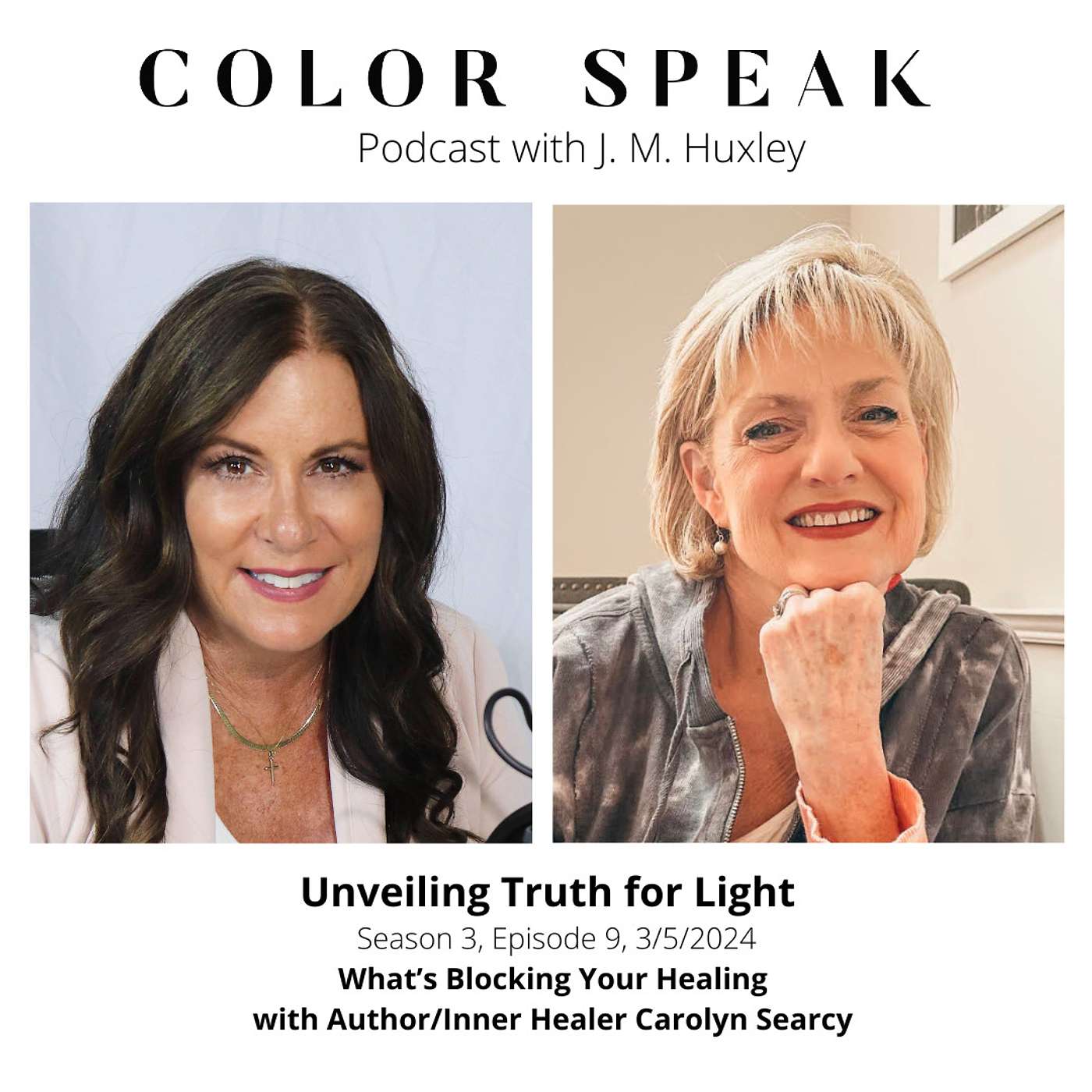 Color Speak, Season 4, Episode 9, What's Blocking Your Healing, with Author/Inner Healer, Carolyn Searcy episode artwork