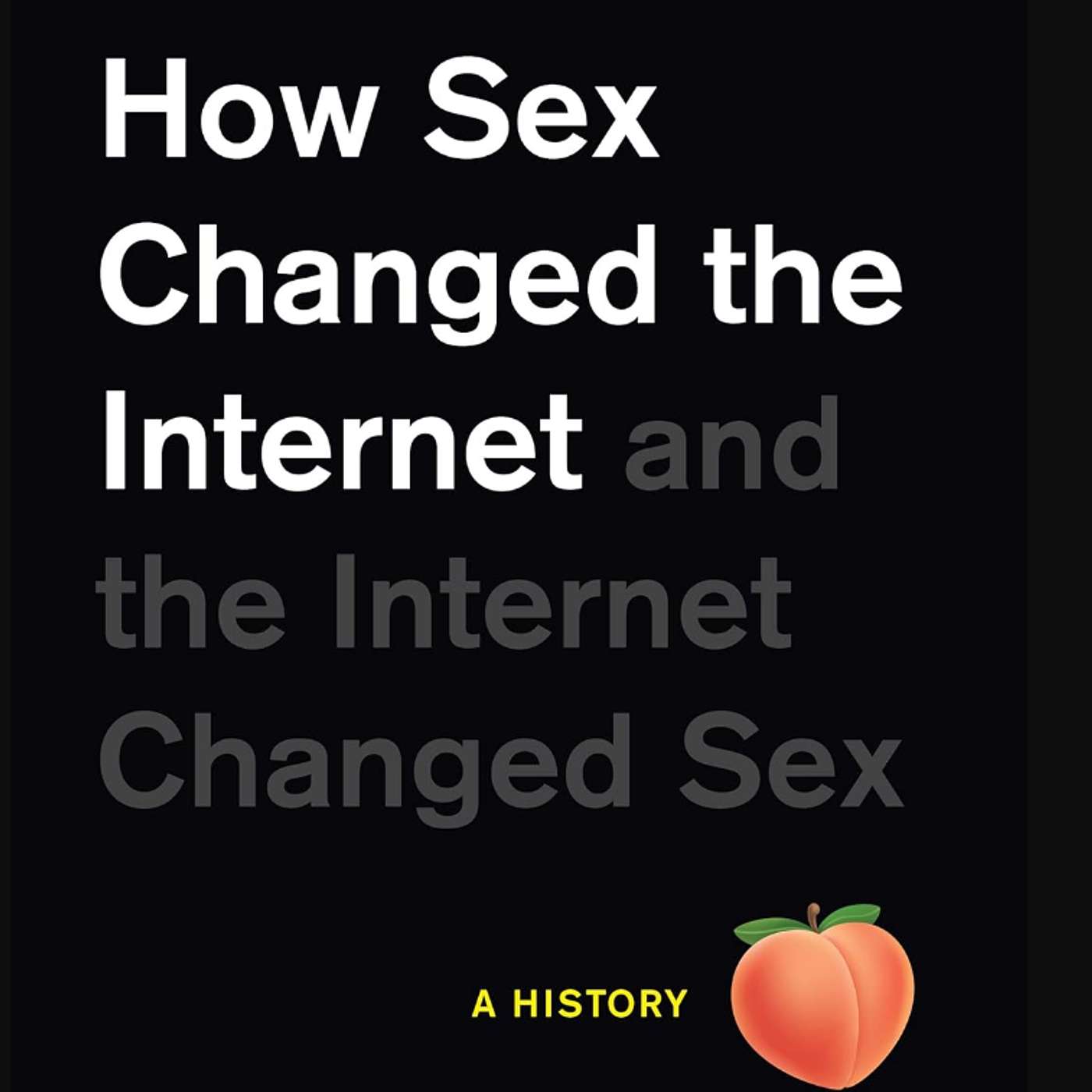 Episode 167 - How Sex Changed the Internet and the Internet Changed Sex pt3 Episode 167 - How Sex Changed the Internet and the Internet Changed Sex pt3