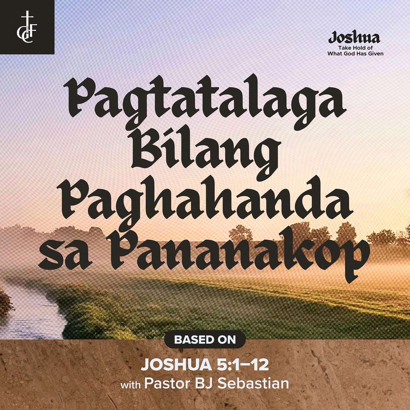 Pagtatalaga Bilang Paghahanda sa Pananakop (Joshua 5:1-12) •  Pastor BJ Sebastian episode artwork