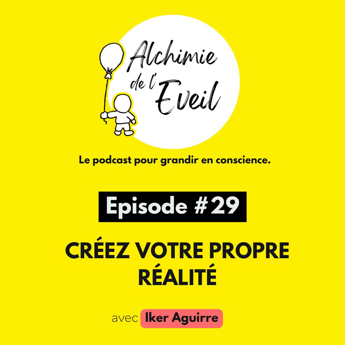 Ep. 29 : Créez Votre Propre Réalité (1/5) episode artwork