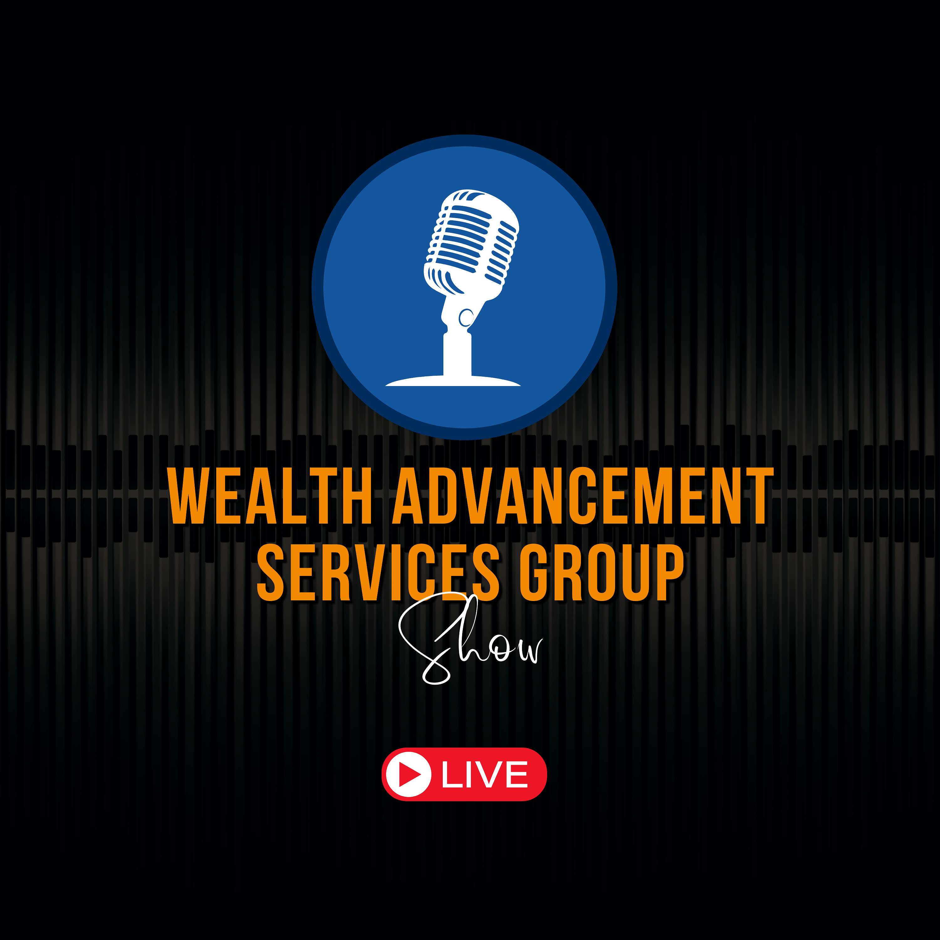 The Wealth Advancement Services Group Show