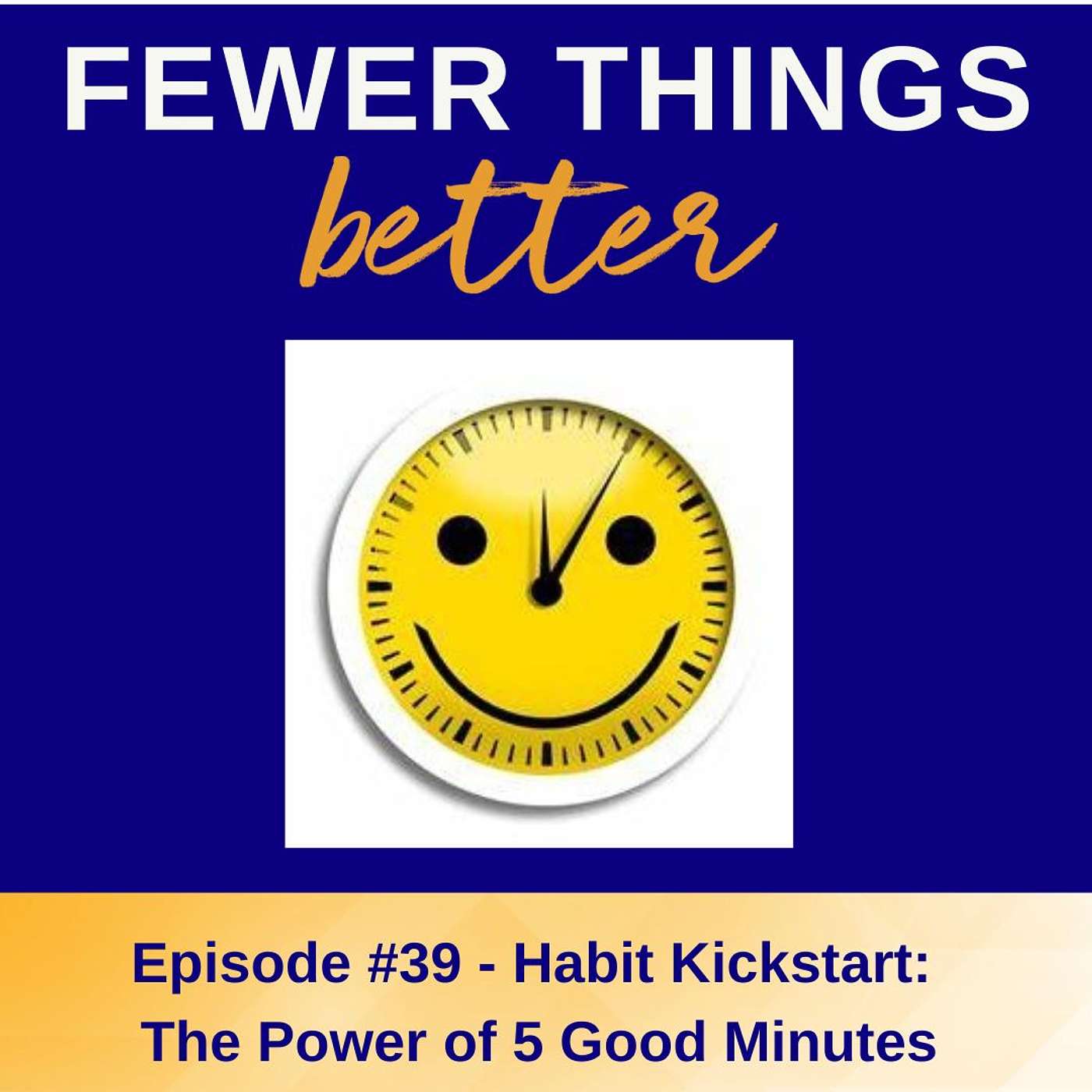 Fewer Things Better