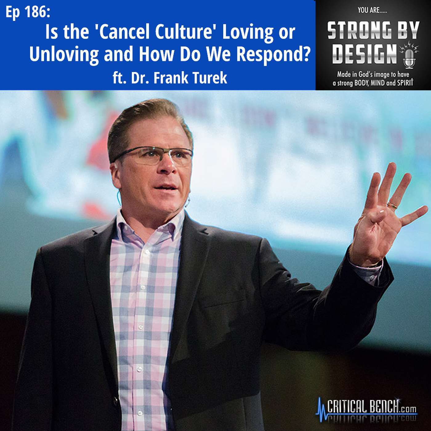 Ep 186 Is the 'Cancel Culture' Loving or Unloving and How Do We Respond? ft. Dr. Frank Turek