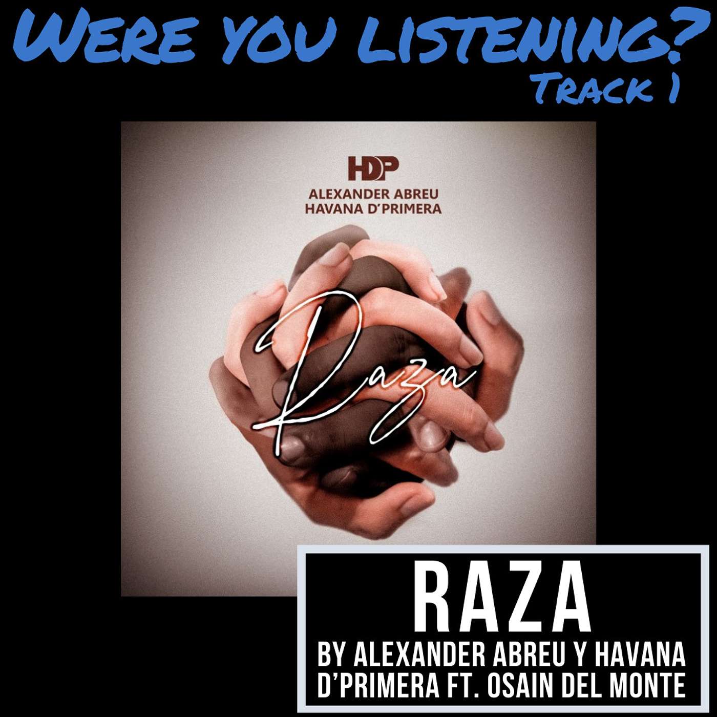 Were You Listening? Track 1: Raza episode artwork