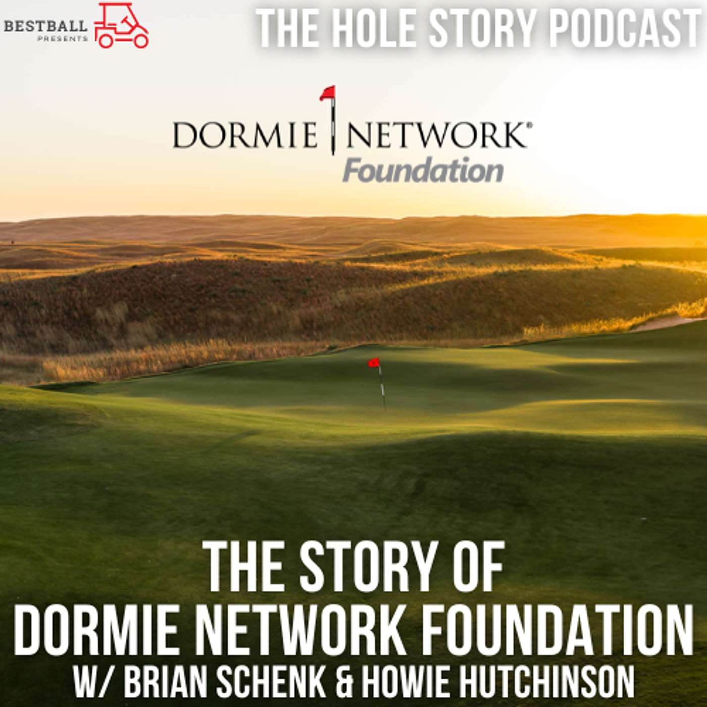 The Story of Dormie Network Foundation with Brian Schenk & Howie Hutchinson The Story of Dormie Network Foundation with Brian Schenk & Howie Hutchinson
