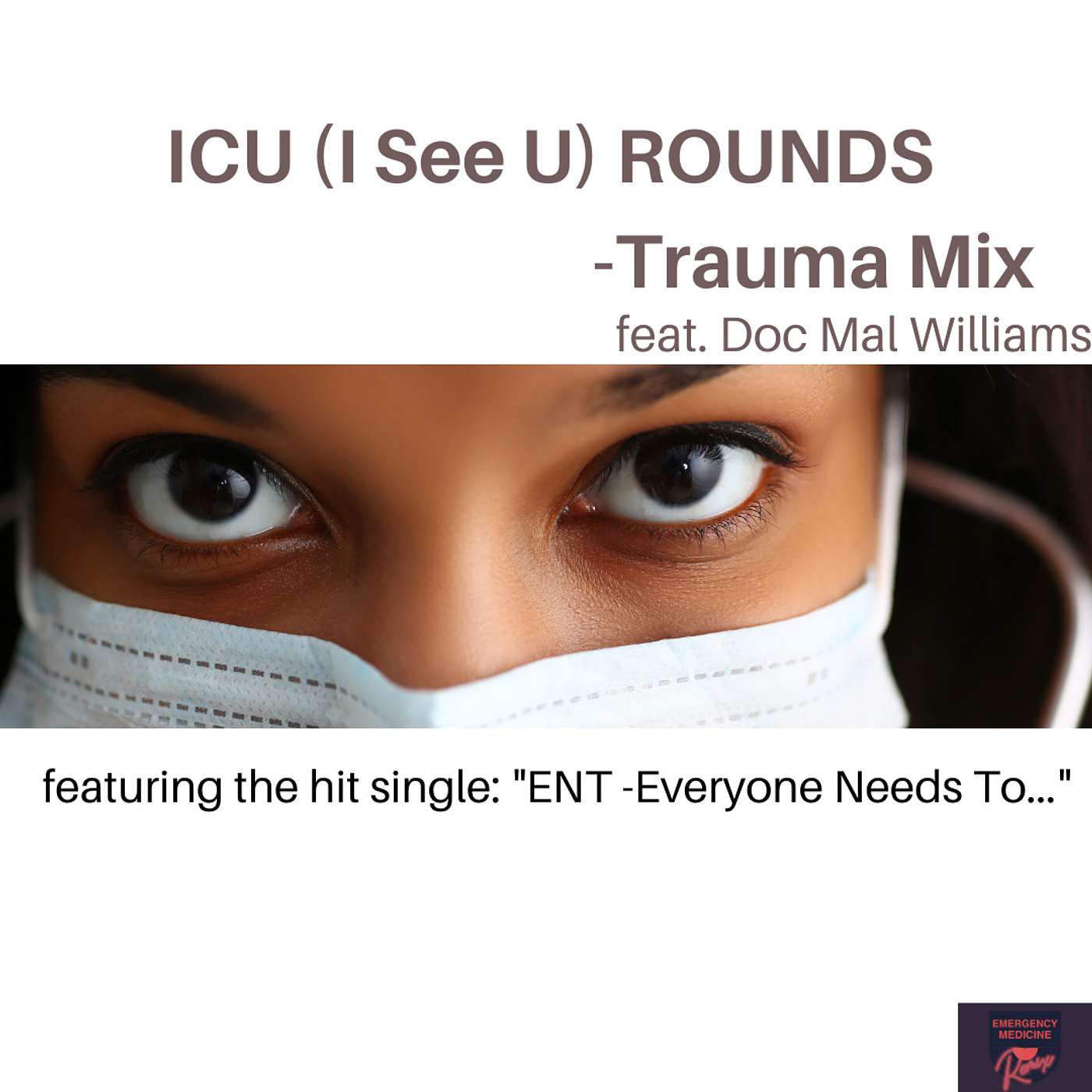 ICU Rounds (Trauma Mix) feat. Doc Mal Williams episode artwork