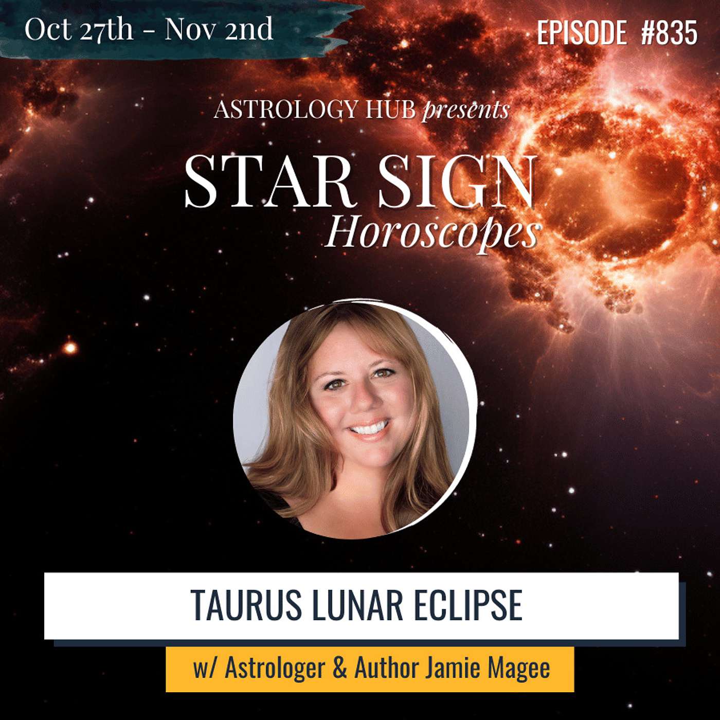 cover of episode [STAR SIGN HOROSCOPES WEEKLY] Taurus Lunar Eclipse w/ Astrologer Jamie Magee