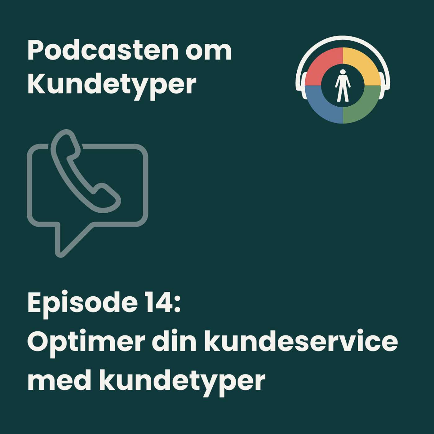 Episode 14: Optimer din kundeservice med kundetyper