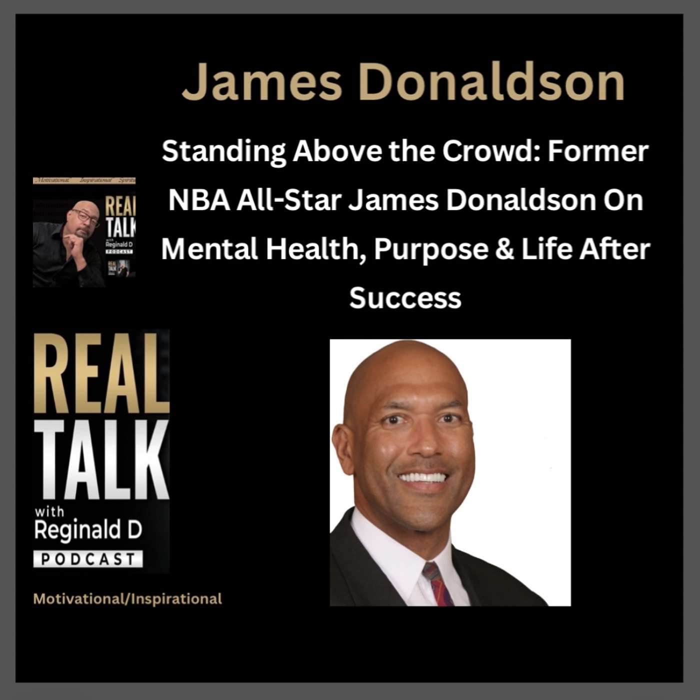 Standing Above the Crowd: Former NBA All-Star James Donaldson On Mental Health, Purpose & Life After Success (Inspirational)