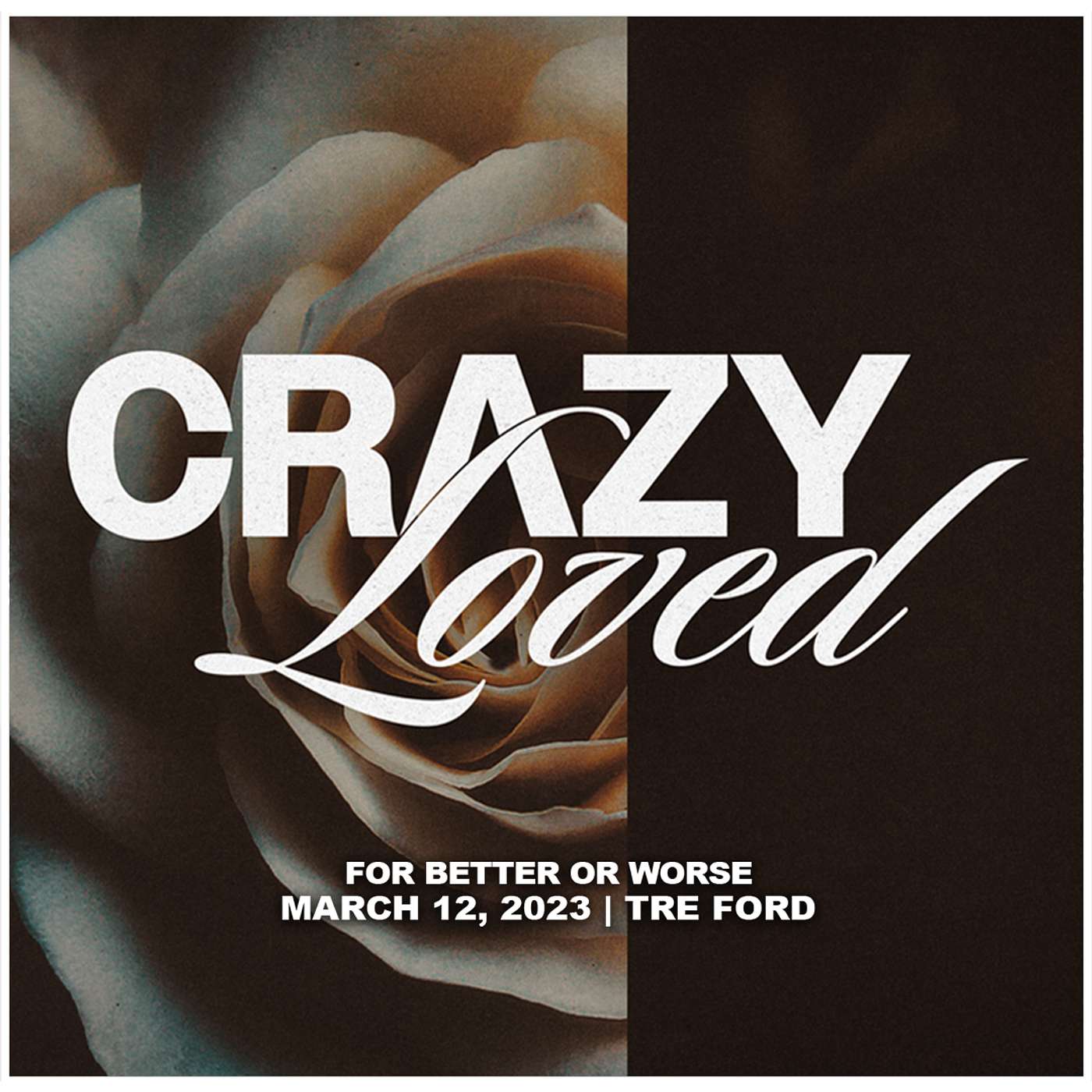 March 12, 2023 - For Better Or Worse - Crazy Loved episode artwork