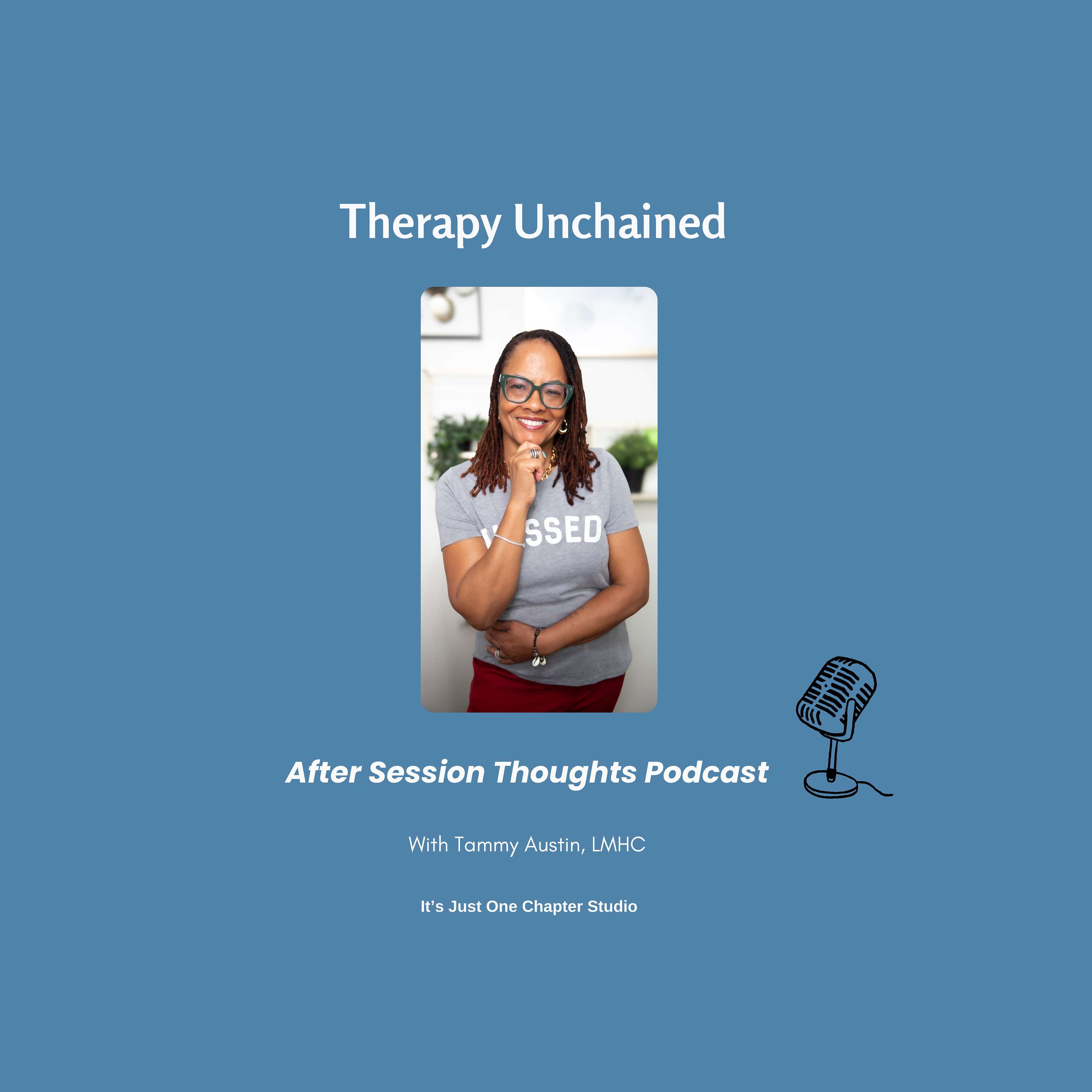 Therapy Unchained After Session Thoughts Podcast