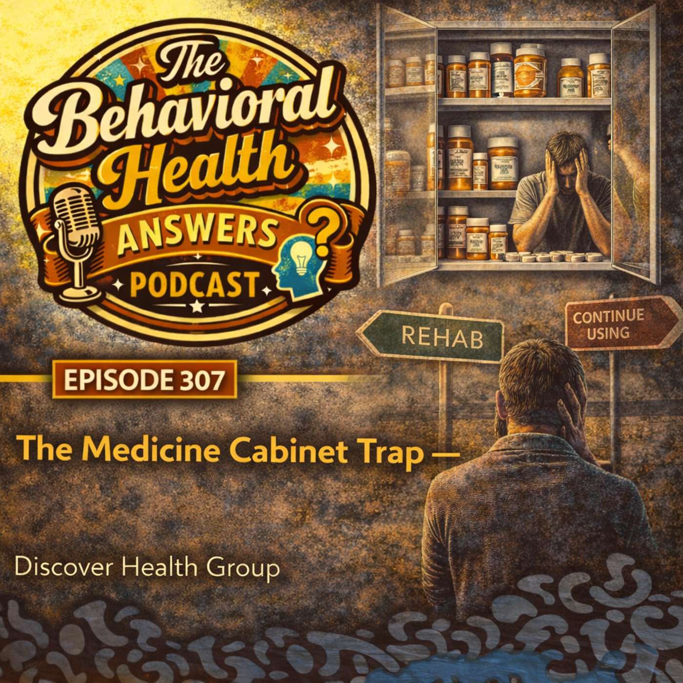 Episode 307: The Medicine Cabinet Trap | Discover Health Group episode artwork