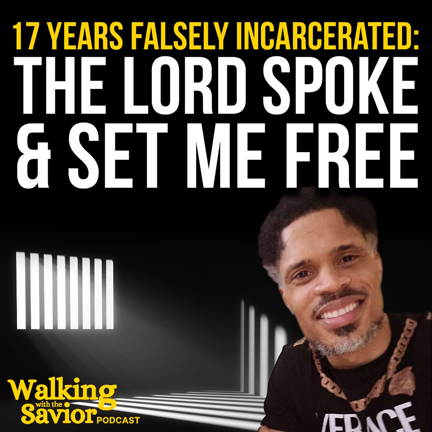 17 Years Falsely Incarcerated: The Lord Spoke & Set Me Free (Feat. Dr. CS Wilson) - EP 110