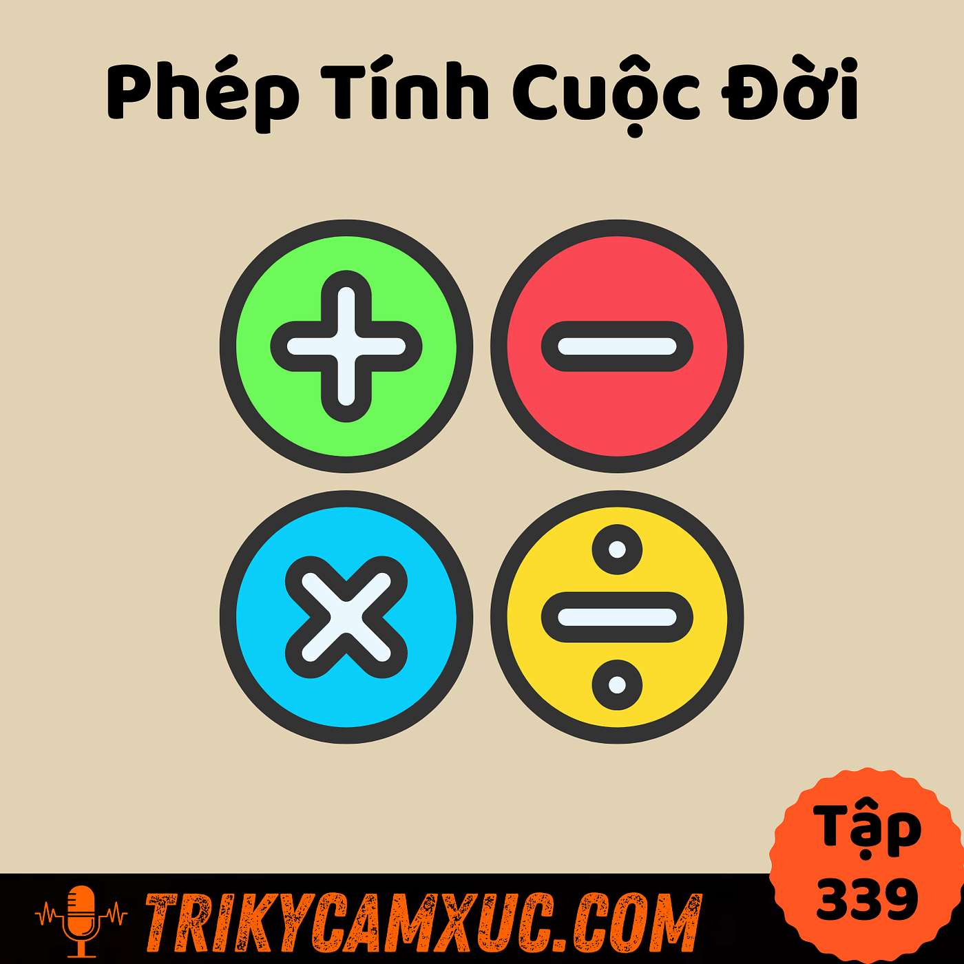 Phép Tính Cuộc Đời - Tri Kỷ Cảm Xúc #339