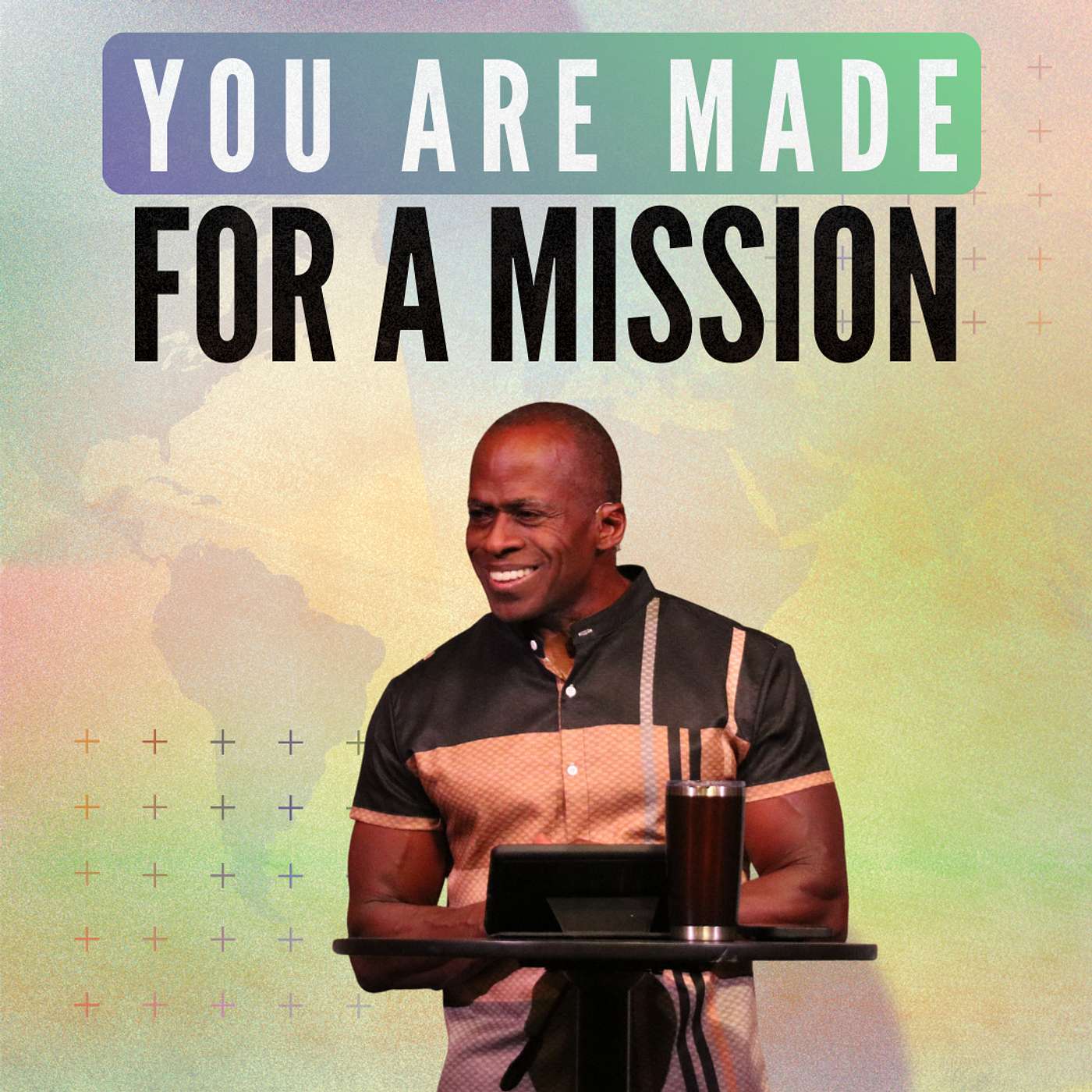 You are Made for a Mission