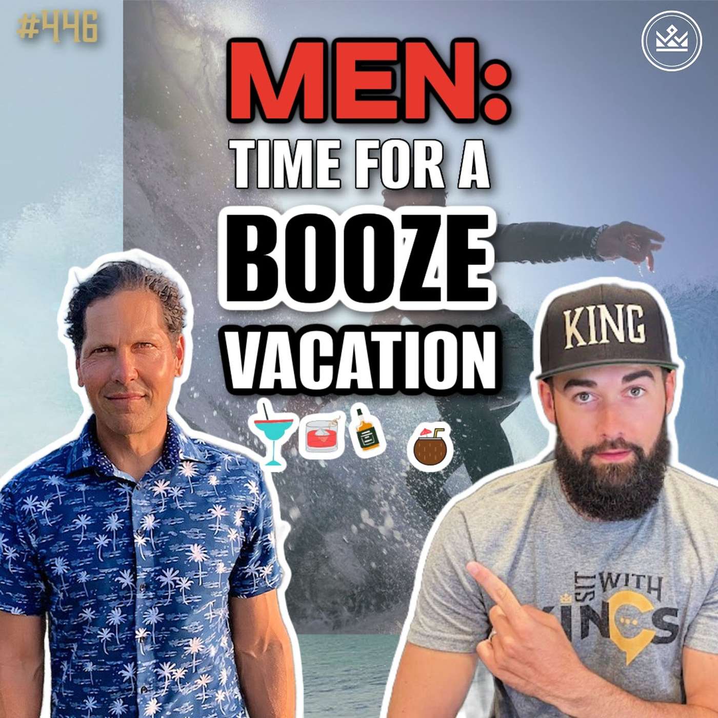 446 | What's A Booze Vacation?  Do You Need It?