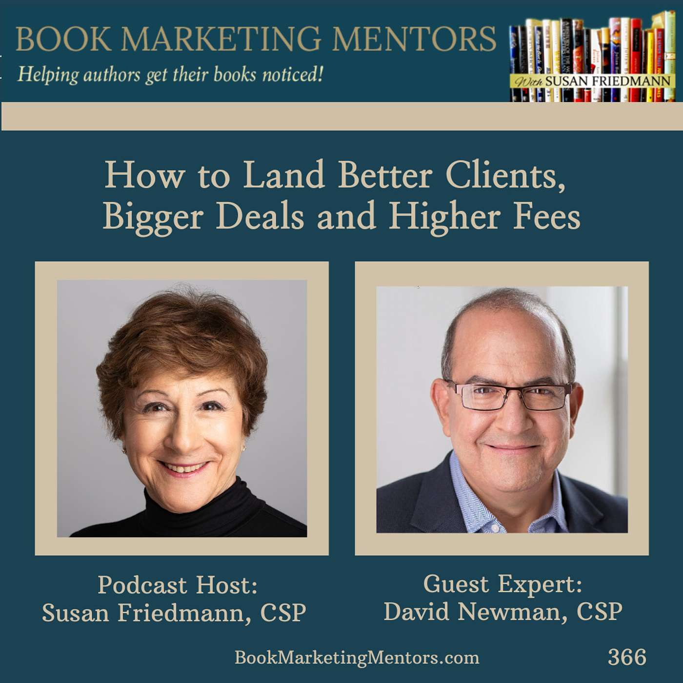 How to Best Land Better Clients, Bigger Deals and Higher Fees - BM366 - podcast episode cover