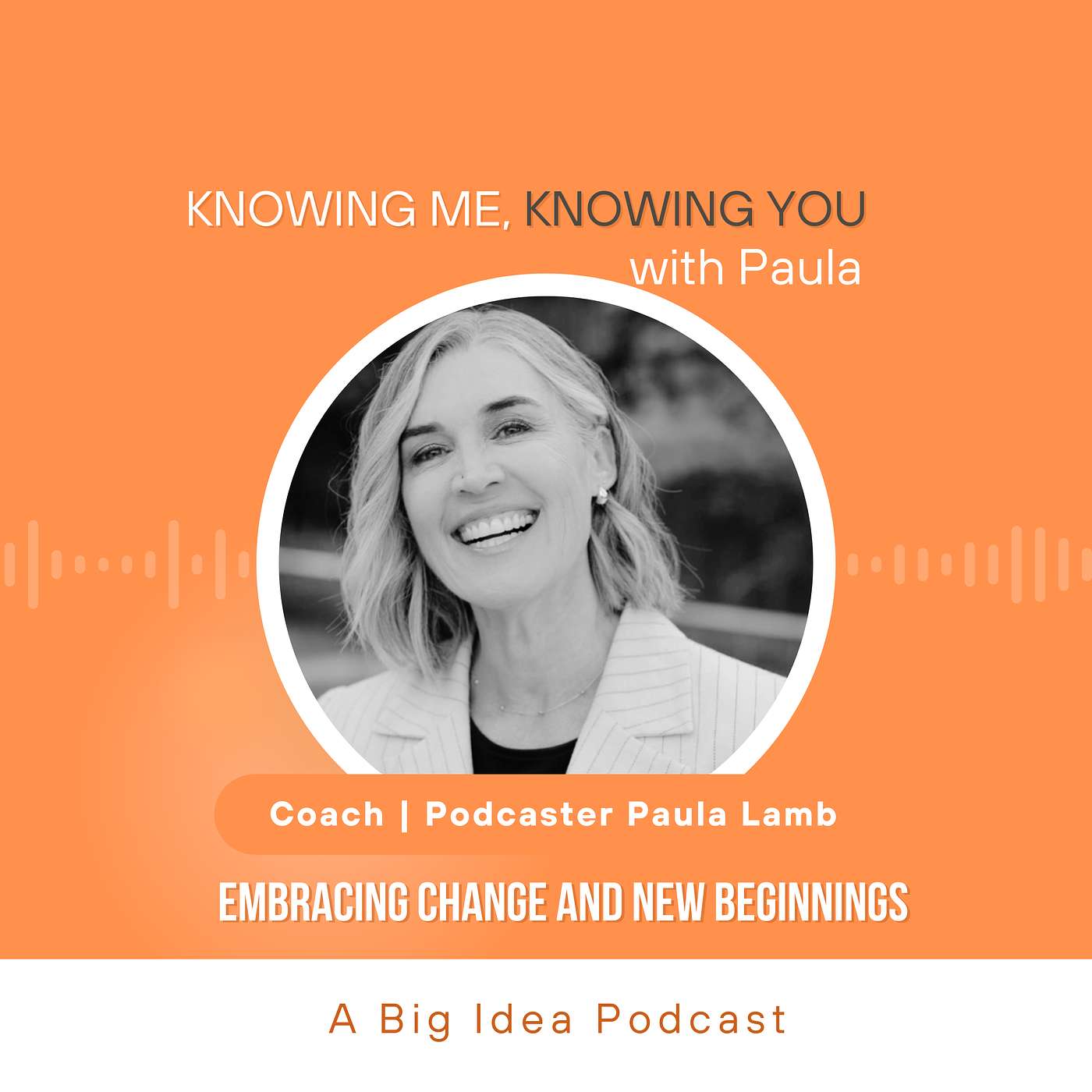 81. Embrace Change with host Paula Lamb