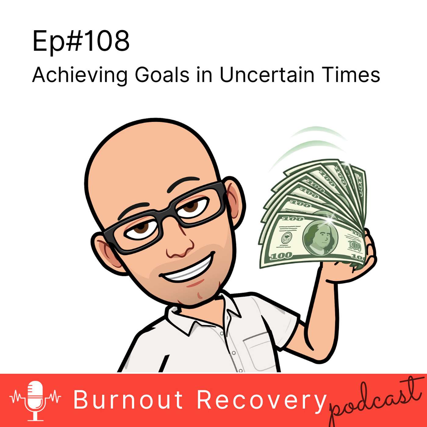 Ep108 Achieving Goals in Uncertain Times