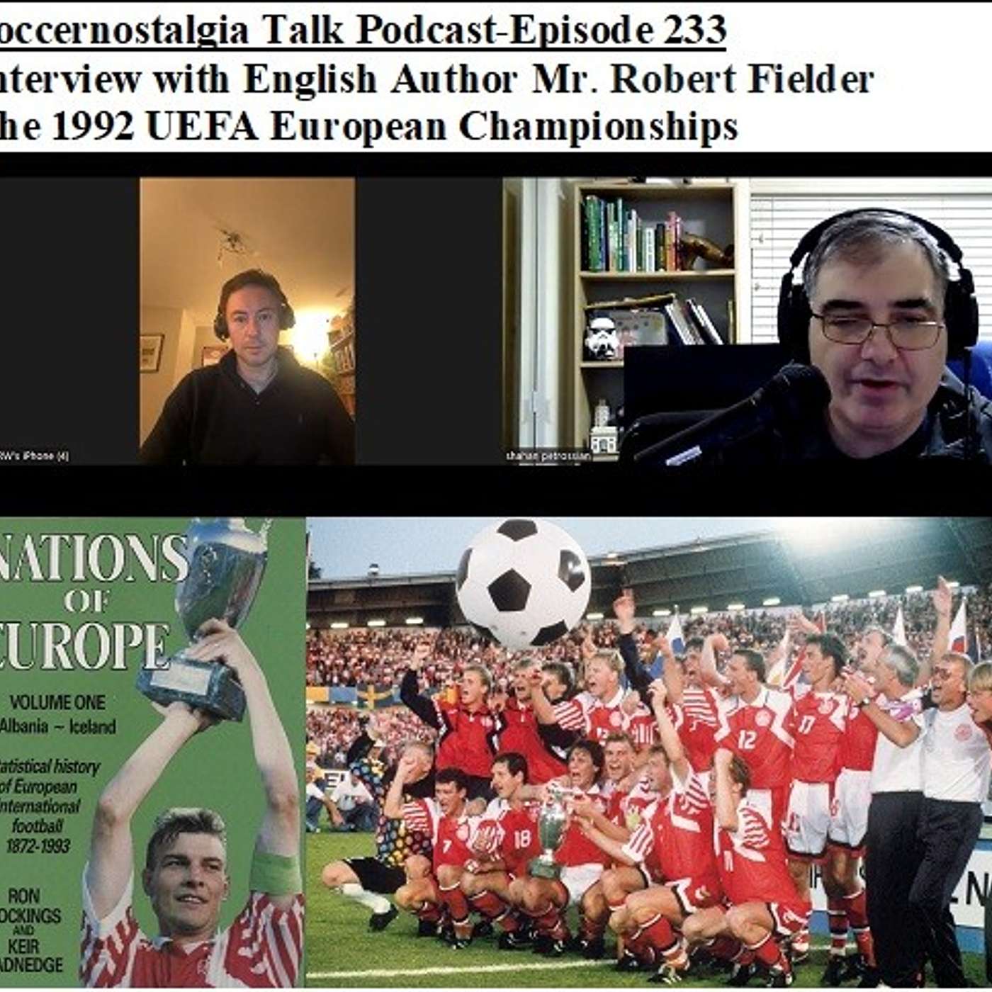 Soccernostalgia Talk Podcast-Episode 233 (Interview with English Author Mr. Robert Fielder on the 1992 UEFA European Championships)