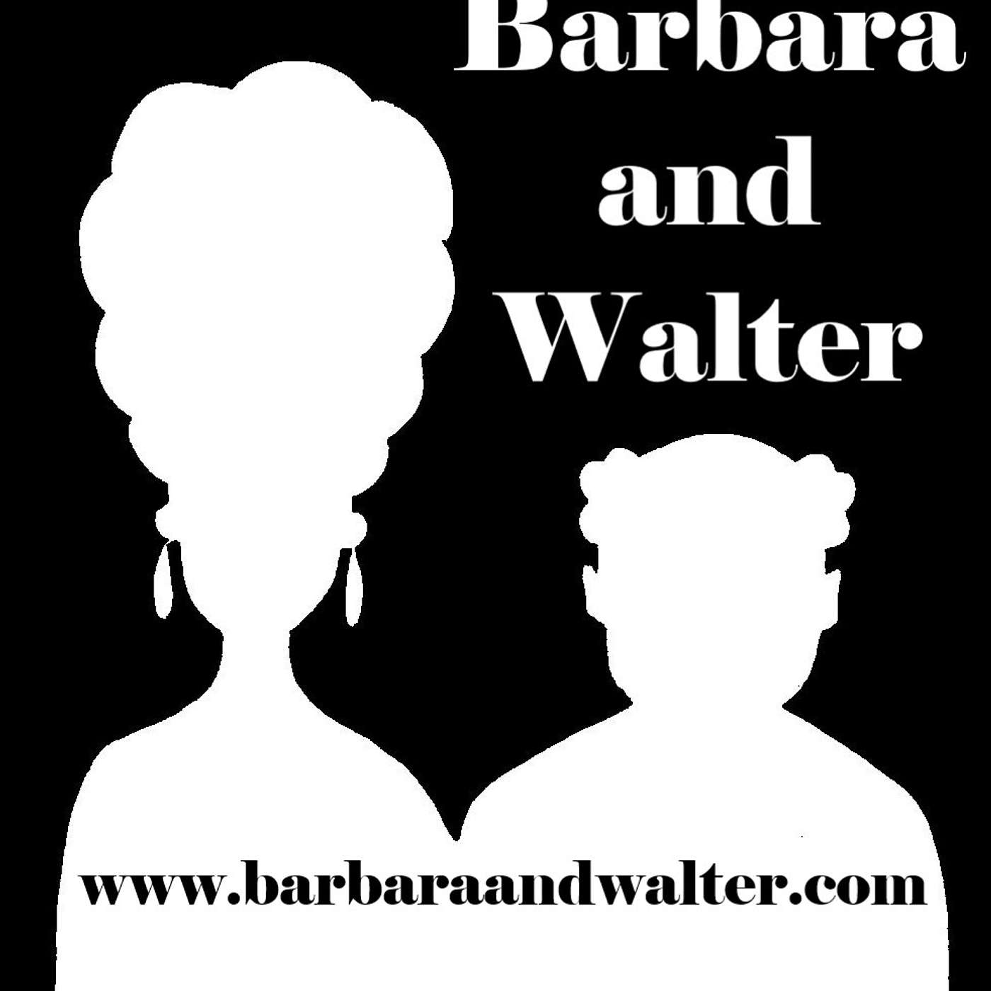 Barbara and Walter