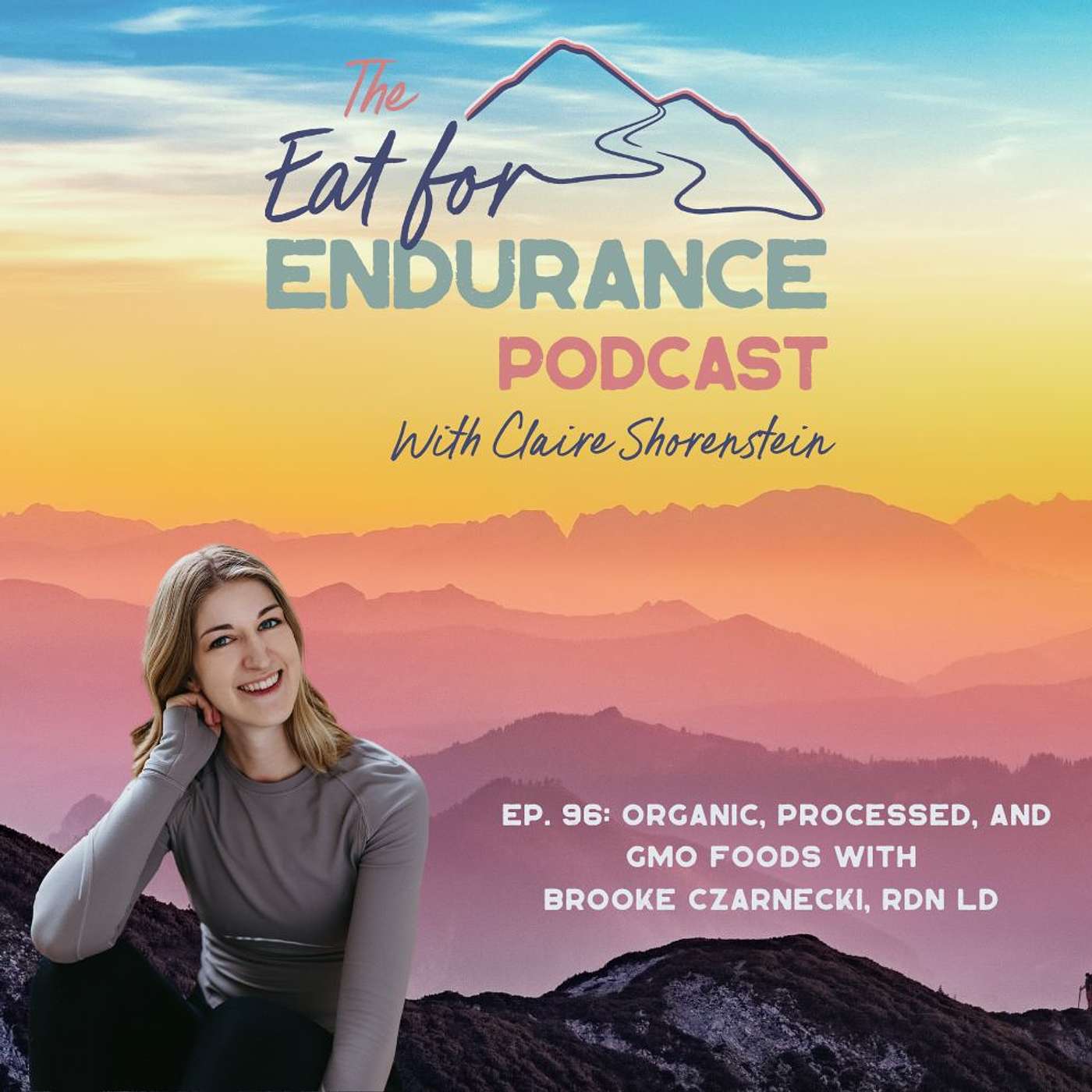 Organic, Processed, and GMO foods with Brooke Czarnecki, RDN LD