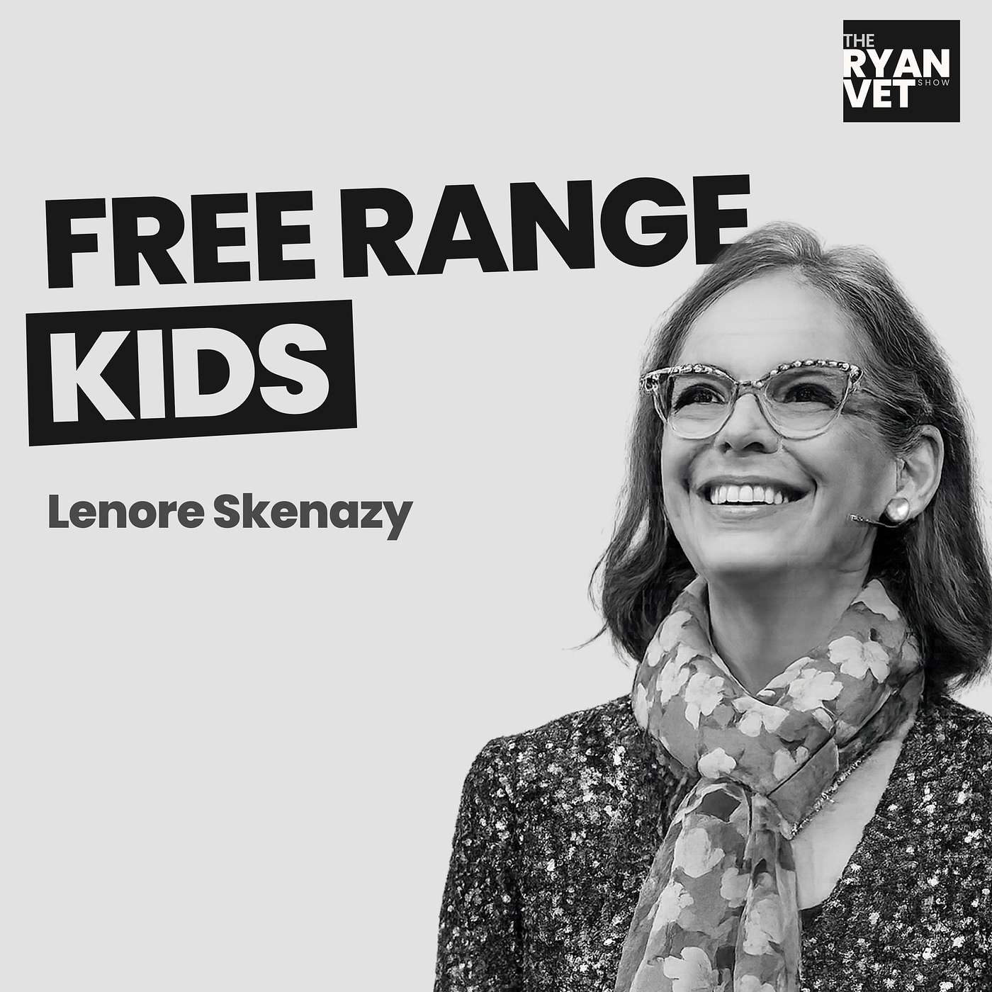 Cover art for Lenore Skenazy: Free Range Kids and Why Overprotection Is the Real Danger