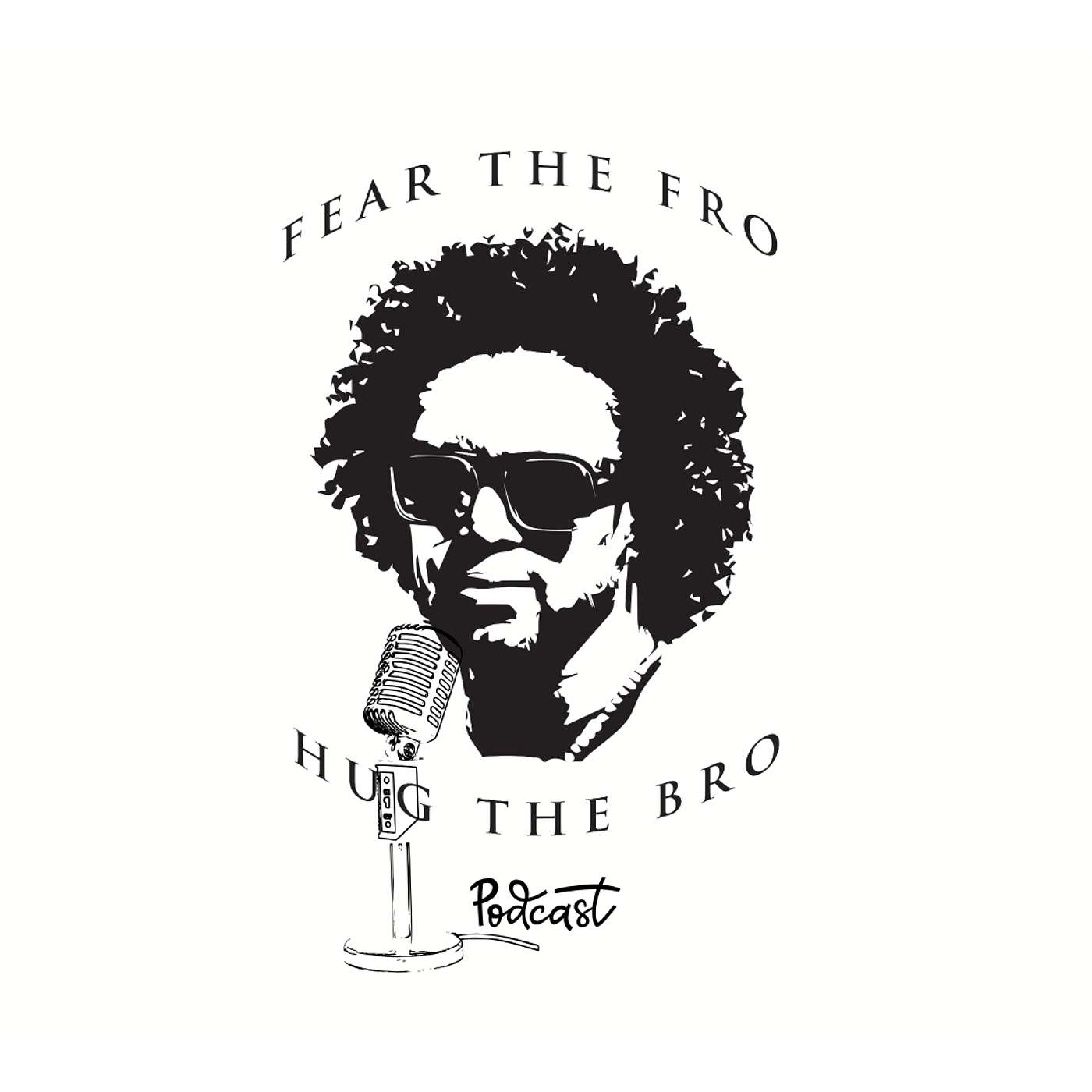 Fear The Fro Hug The Bro Podcast