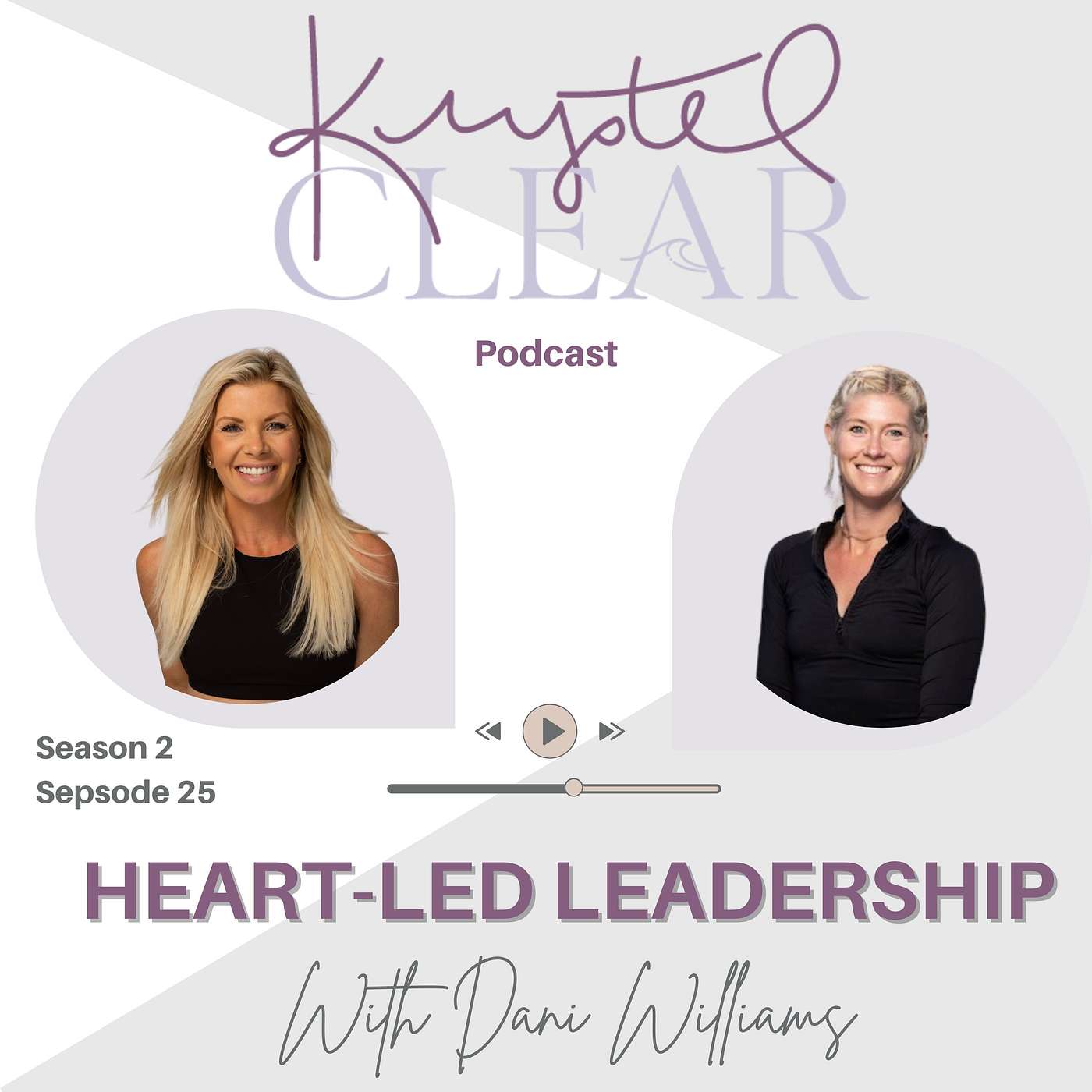The Heart-Led Leadership with Dani Williams The Heart-Led Leadership with Dani Williams