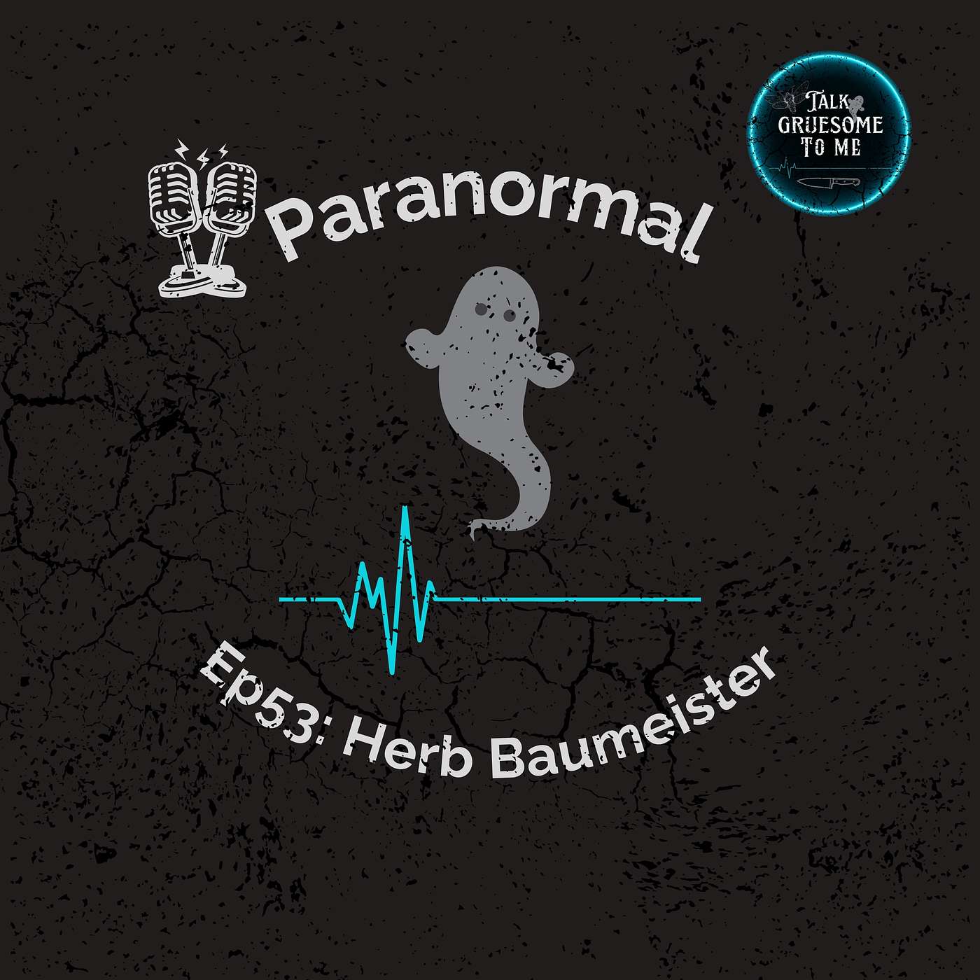 Ep53: Paranormal: Herb Baumeister episode artwork