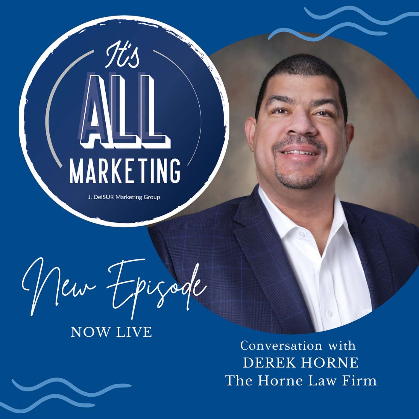 A conversation about personal injury law and promoting it - Interview with Derek Horne, The Horne Law Firm episode artwork