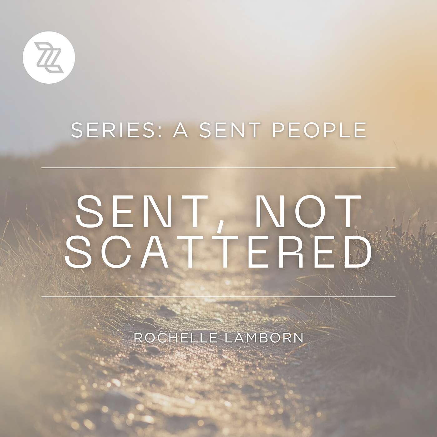 22 March 2026 | Series: A Sent People | Sent, Not Scattered | Rochelle Lamborn episode artwork