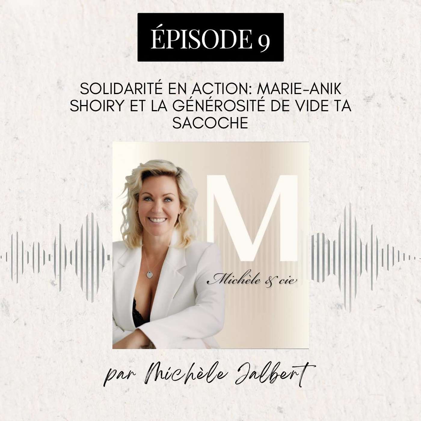 #9 Solidarité en Action : Marie-Anik Shoiry et la Générosité de Vide ta Sacoche