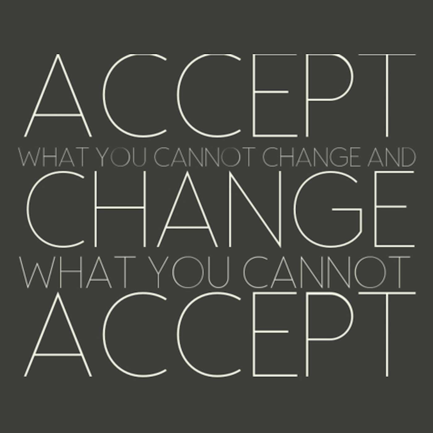 Ep. 52 - Change or Accept