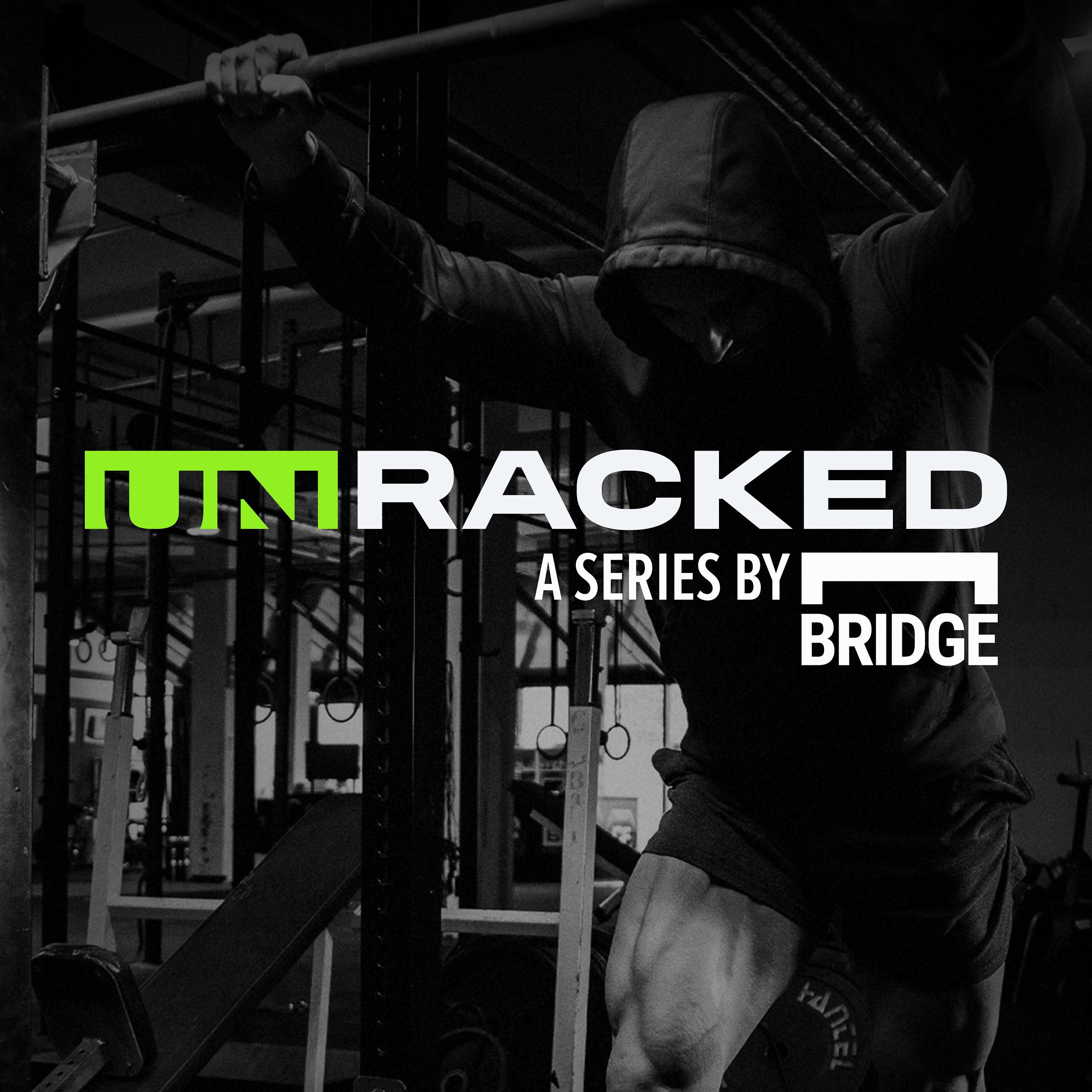 UNRACKED by BridgeAthletic