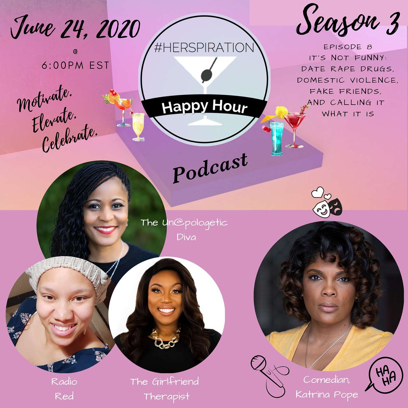 Herspiration Happy Hour Season 3, Episode 8, It's Not Funny: Date Rape Drugs, Domestic Violence, Fake Friends, and Calling It What It is w/ Comedian, Katrina Pope episode artwork