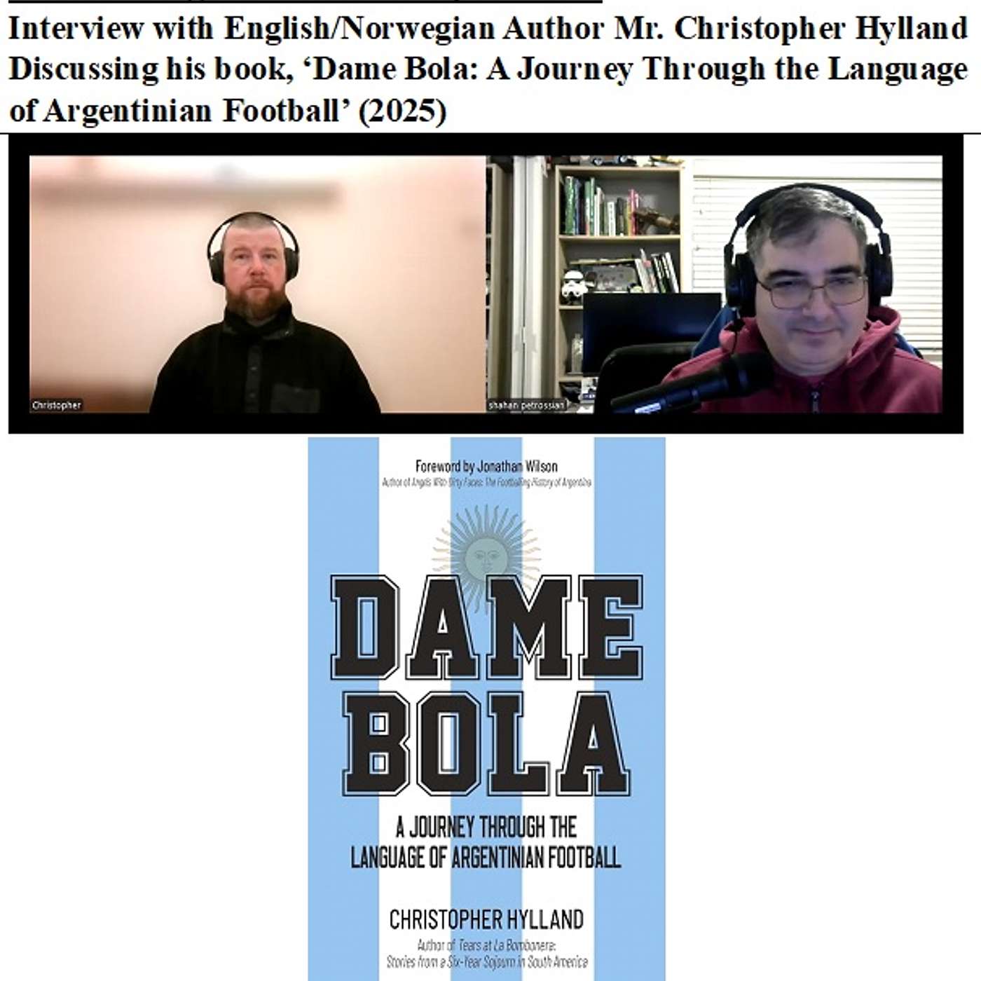 Soccernostalgia Talk Podcast-Episode 166 (Interview with English/Norwegian Author Mr. Christopher Hylland as we discuss his book ‘Dame Bola: A Journey Through the Language of Argentinian Football’ (2025)) episode artwork