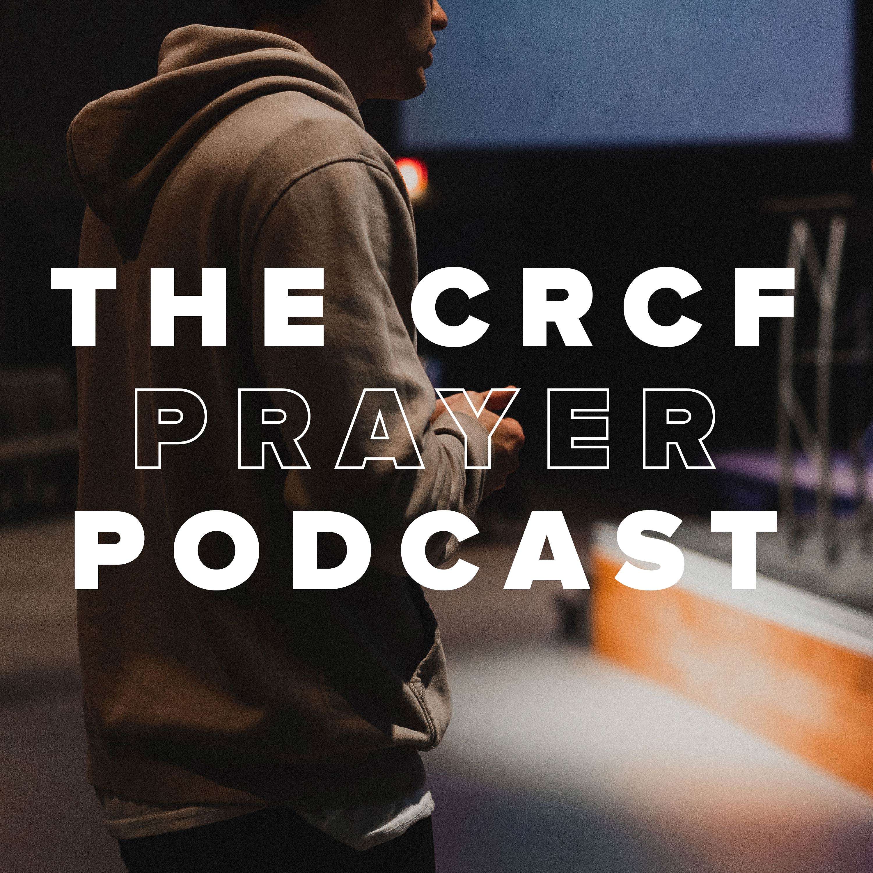 The CRCF Prayer Podcast