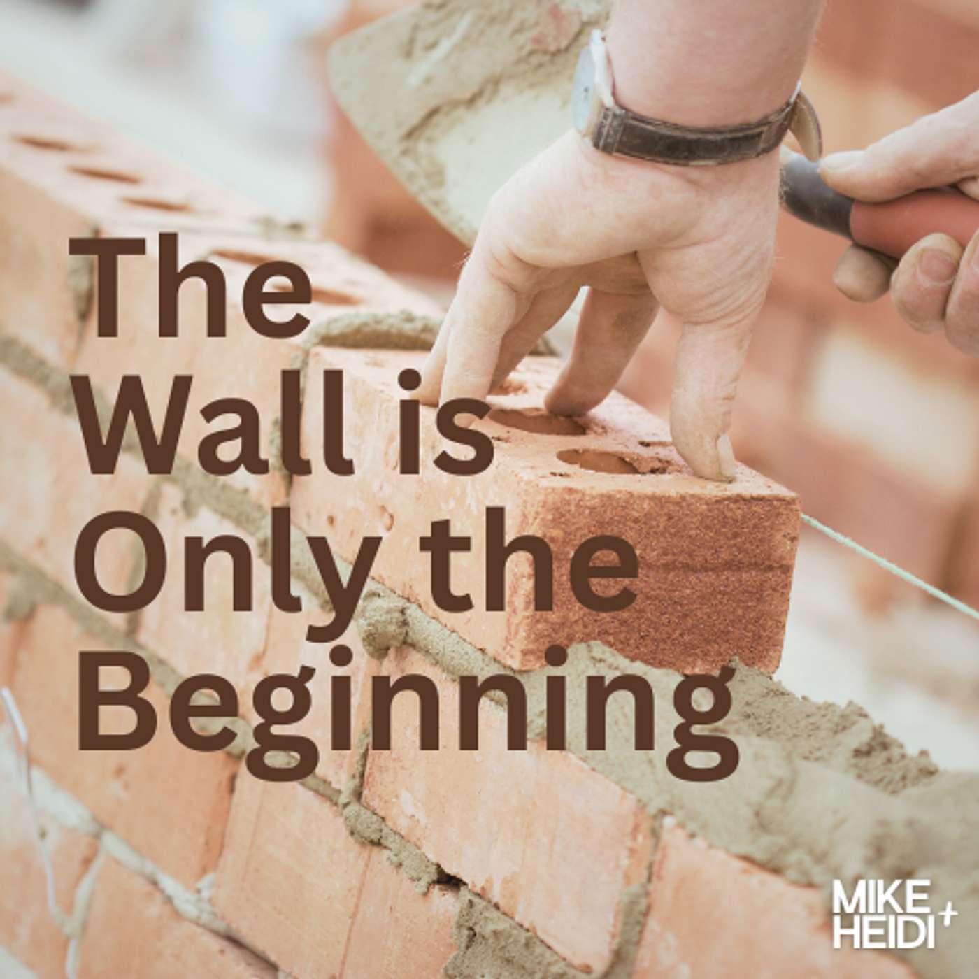 The Wall is Only the Beginning
