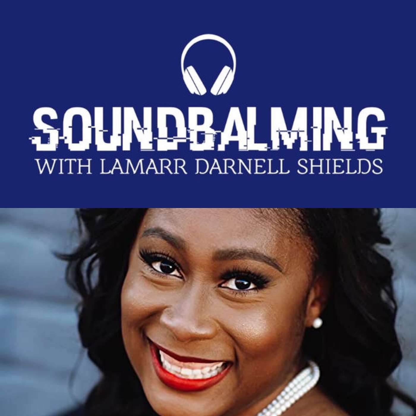 SoundBalming with Dr. LaMarr Darnell Shields