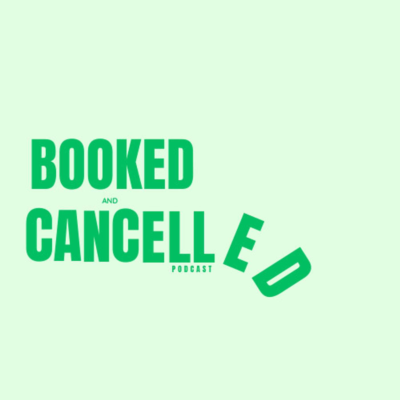 Booked and Cancelled Podcast