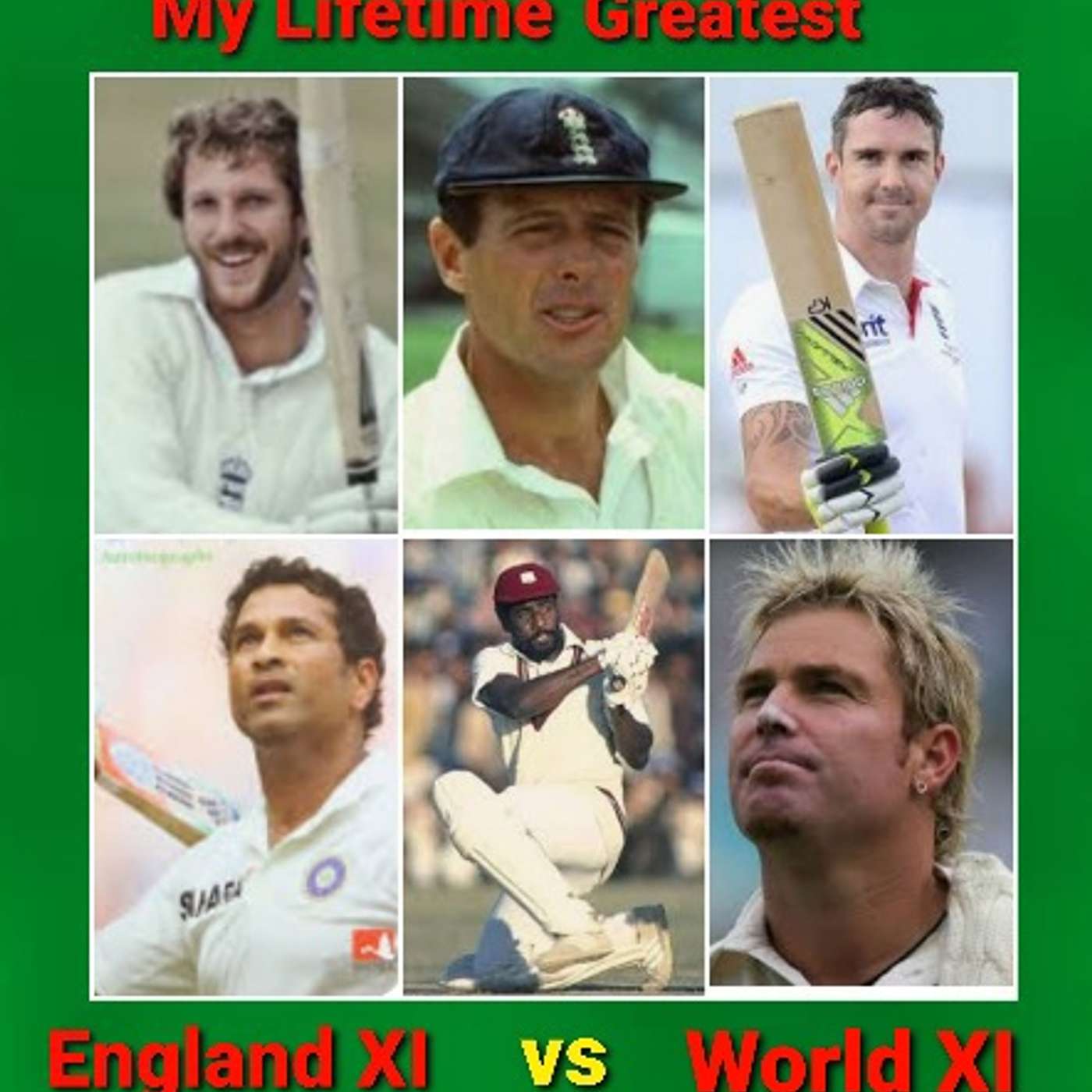 Cricket Episode. All time England XI vs World XI