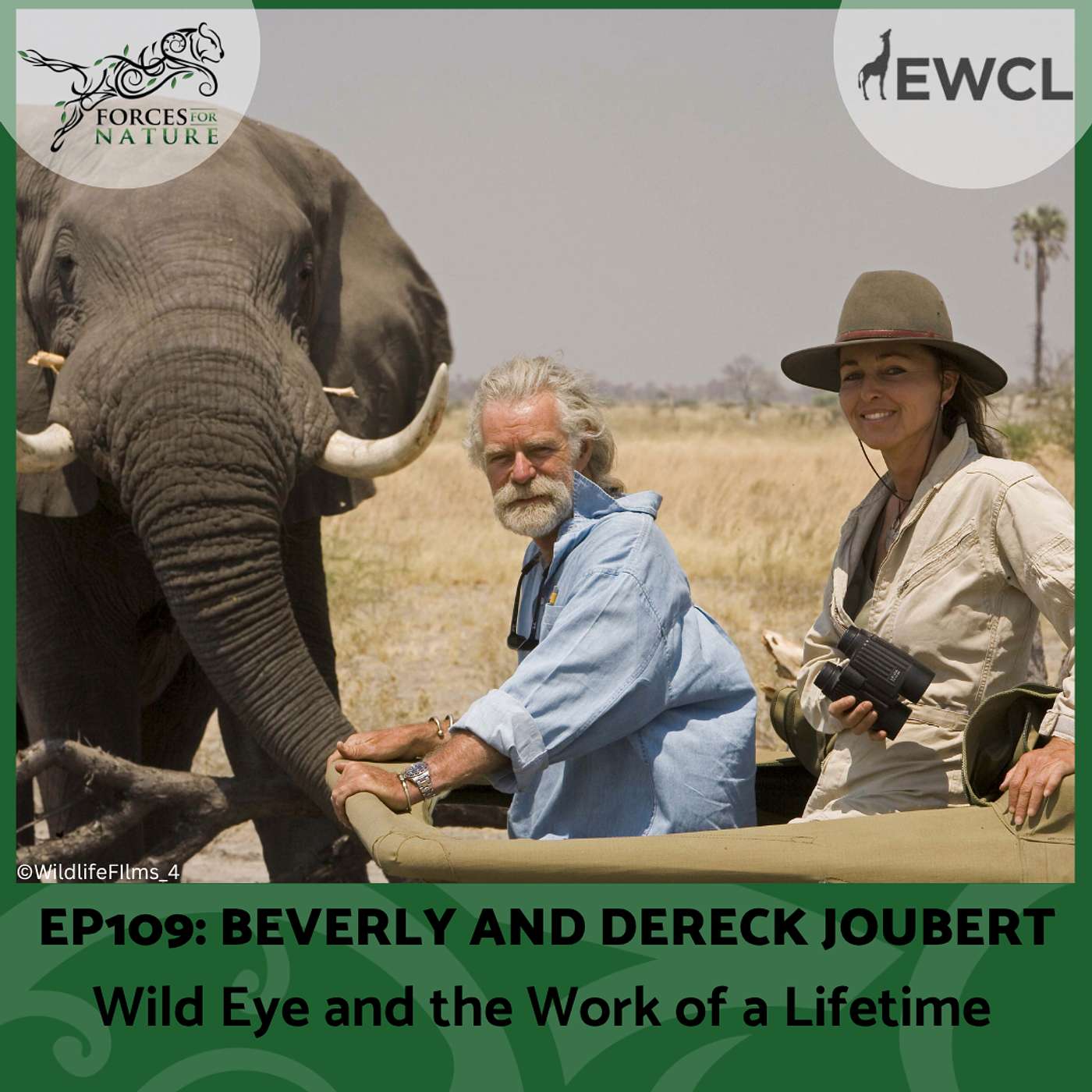 Wild Eye and the Work of a Lifetime with Beverly and Dereck Joubert, Ep. 109