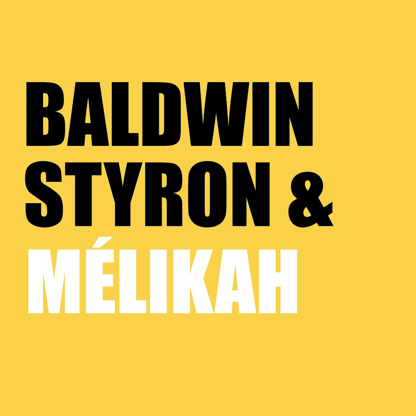 Baldwin, Styron et moi - Mélikah Abdelmoumen