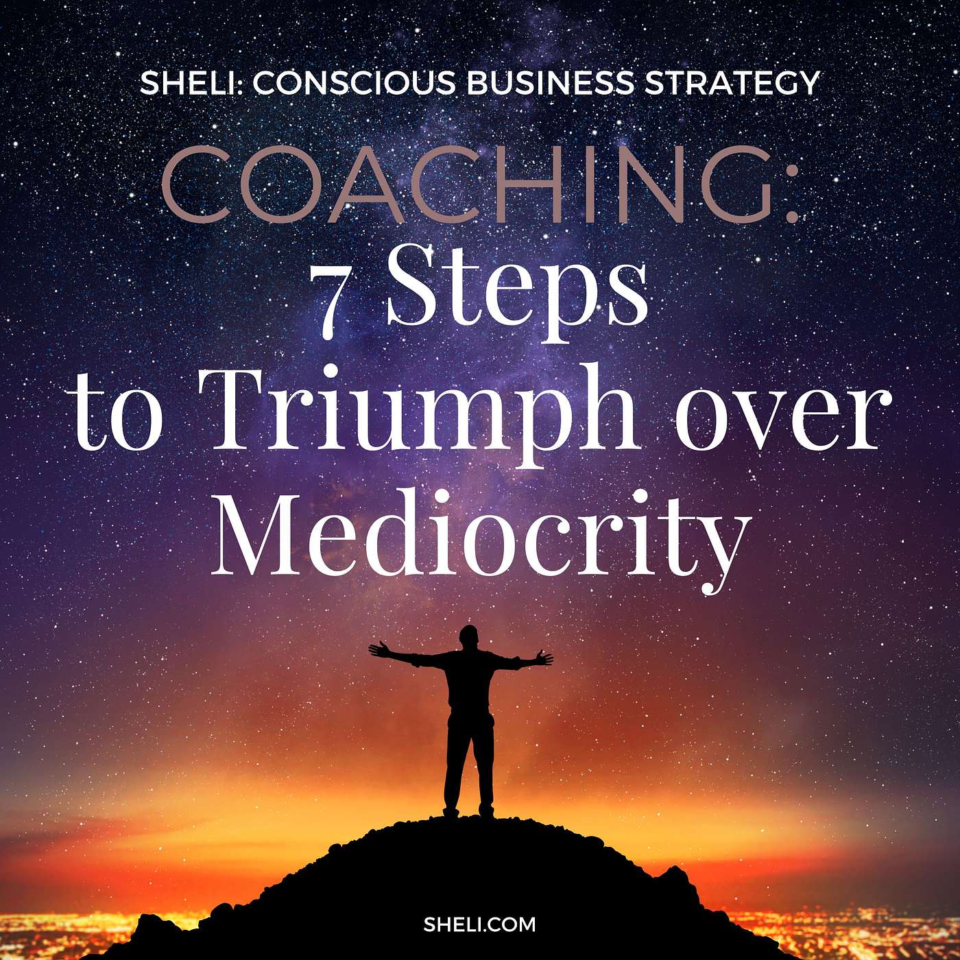 Coaching: 7 Steps to Triumph over Mediocrity