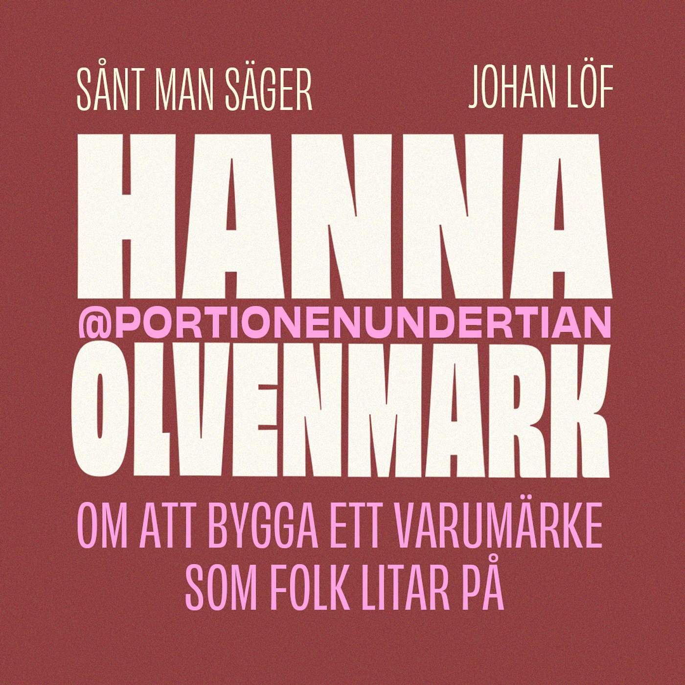 Hanna Olvenmark om att bygga ett varumärke som folk litar på