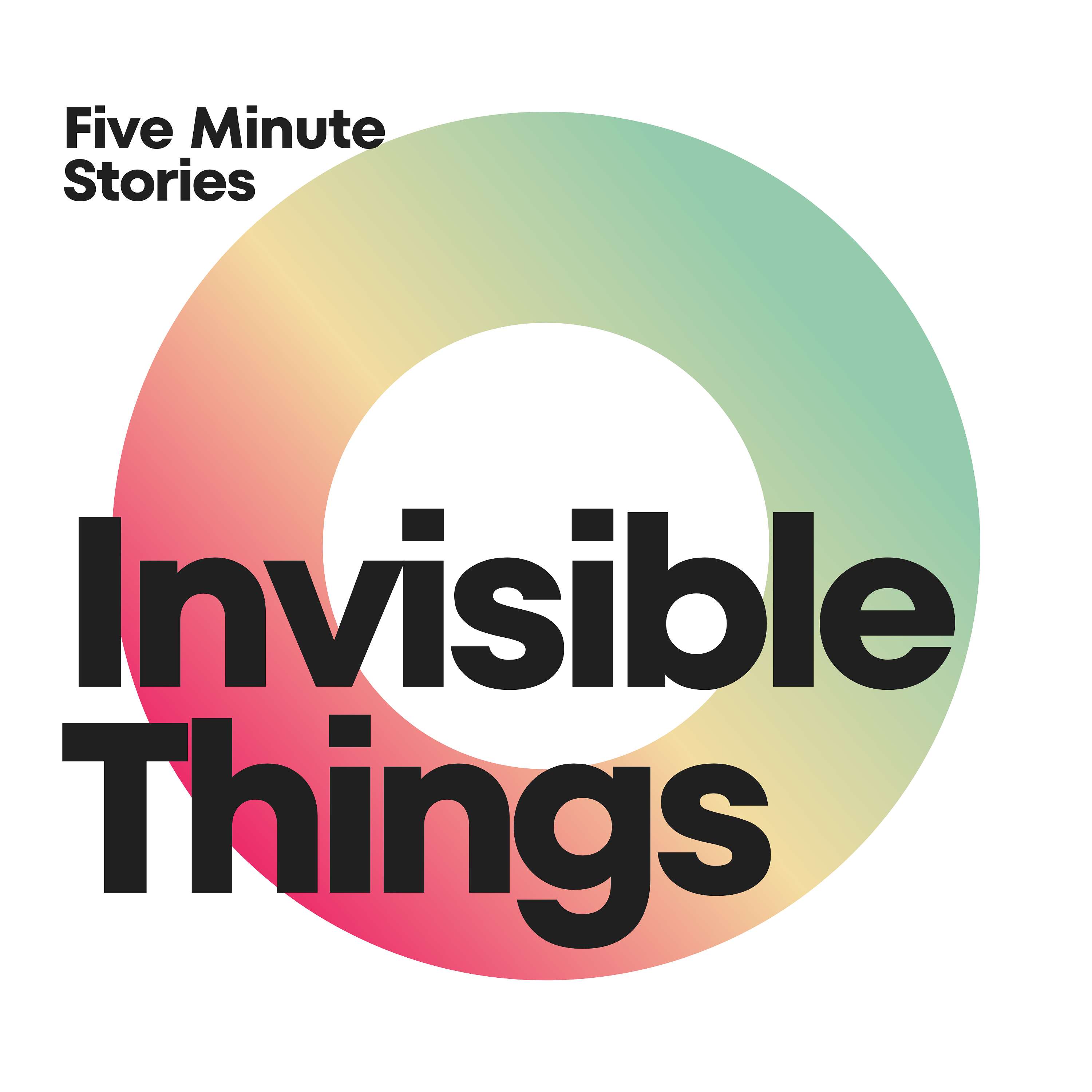 Five Minute Stories - Invisible Things