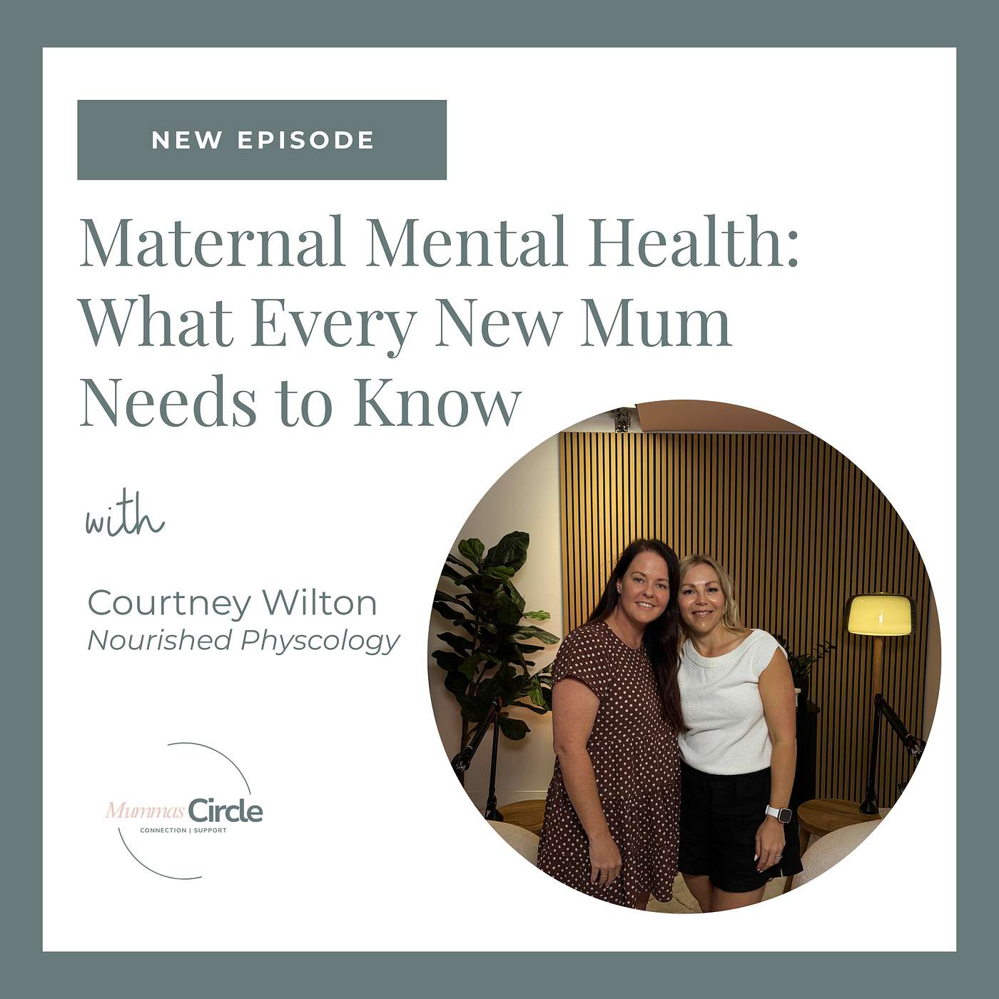 Episode 3 | Maternal Mental Health: What Every New Mum Needs to Know with Courtney Wilton from Nourished Psychology episode artwork